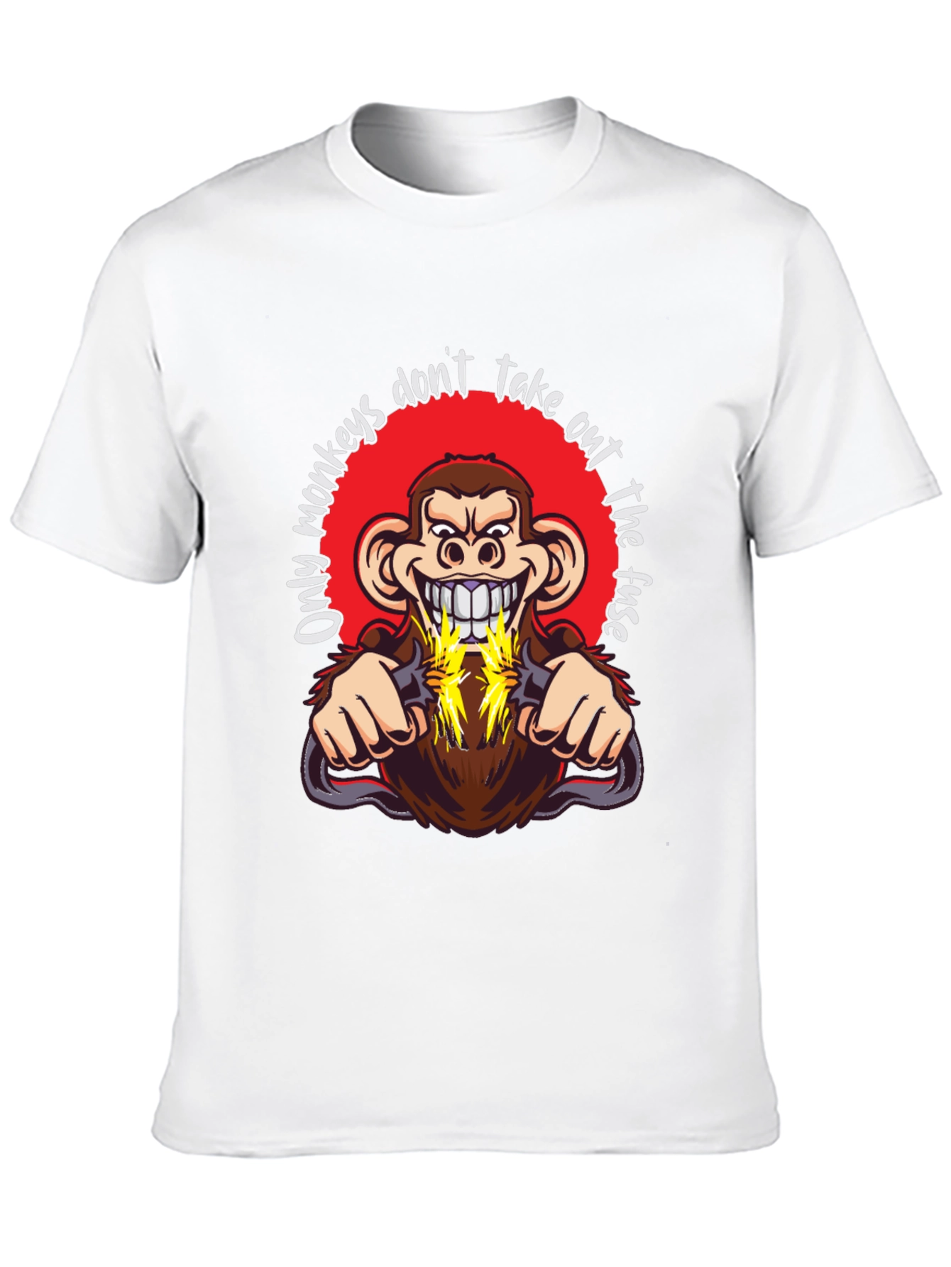 Only Monkeys Dont Take Out the Fuse Graphic Tee