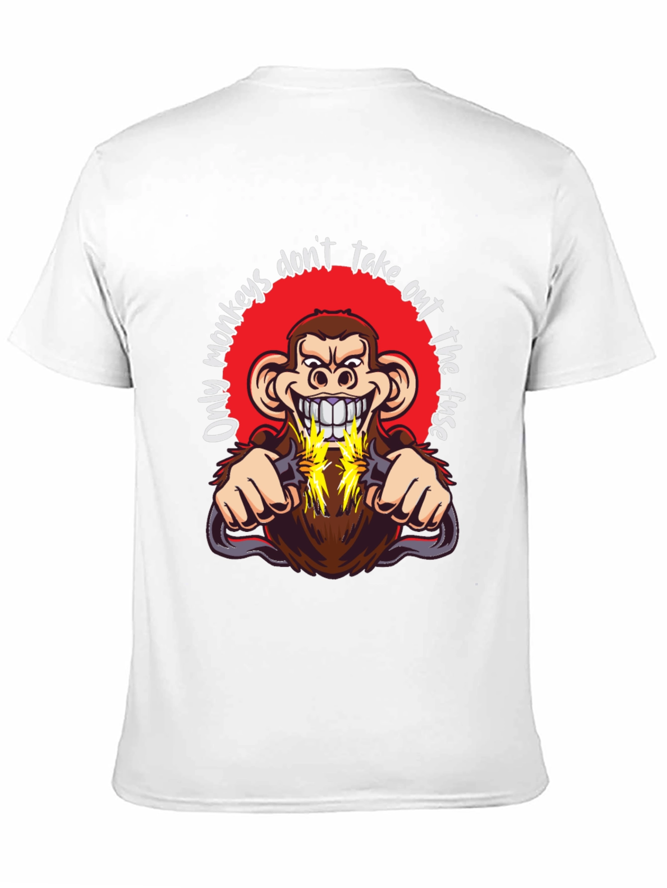 Only Monkeys Dont Take Out the Fuse Graphic Tee