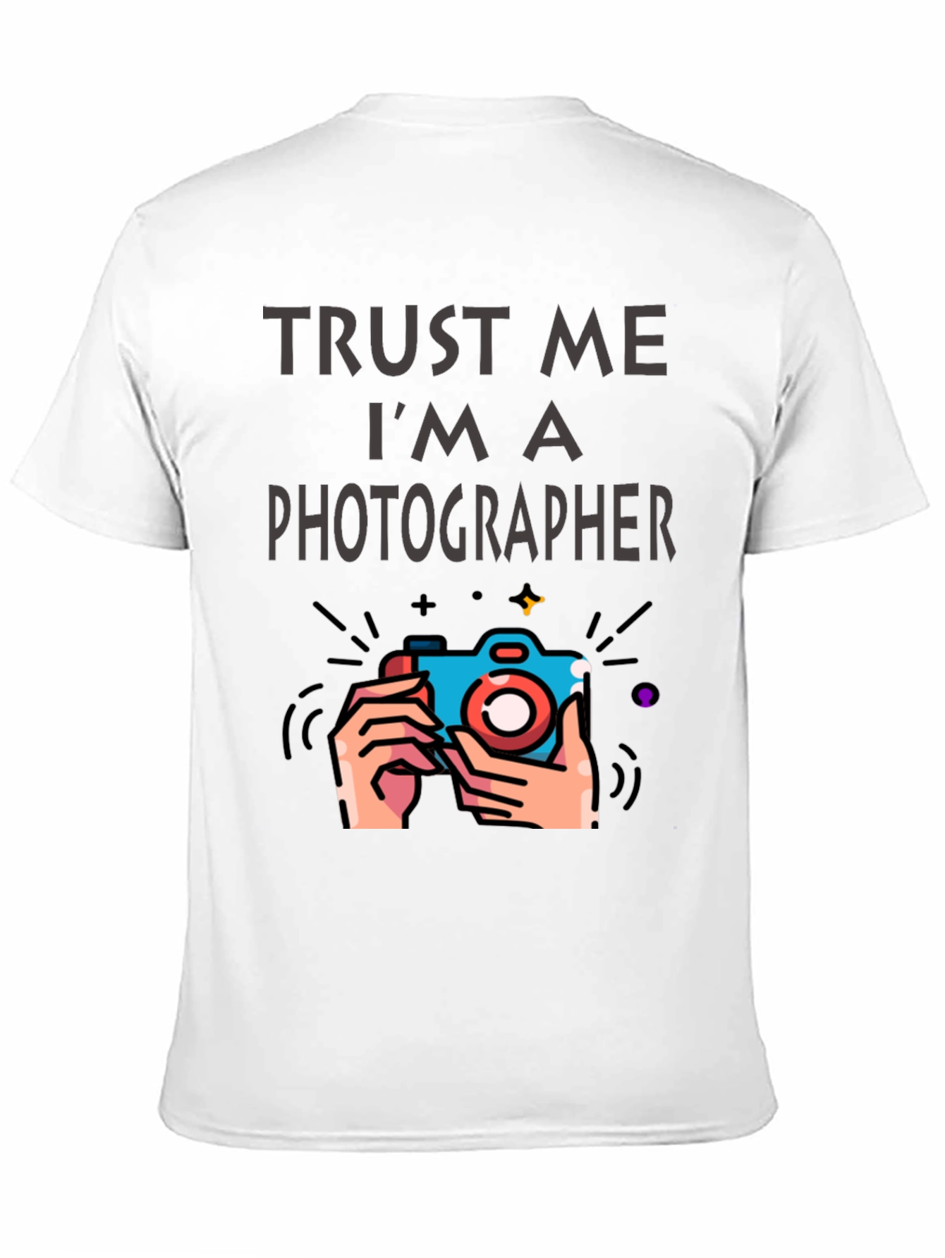 Trust Me Im A Photographer T-Shirt