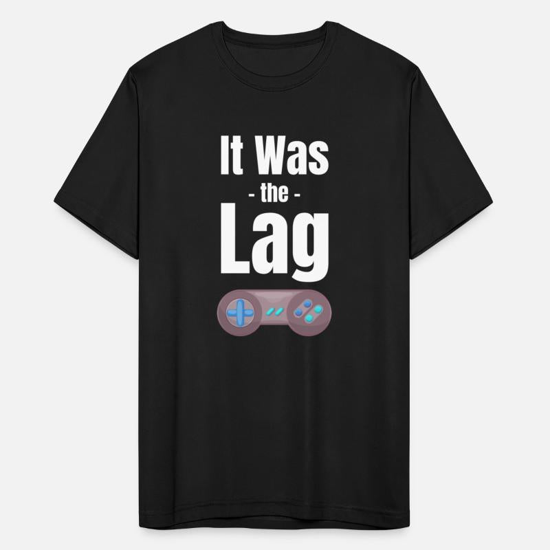 It Was The Lag Funny Video Gamer Enthusiasts