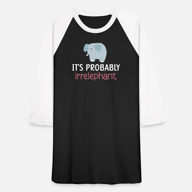 It's Probably Irrelephant Elephant Zookeeper