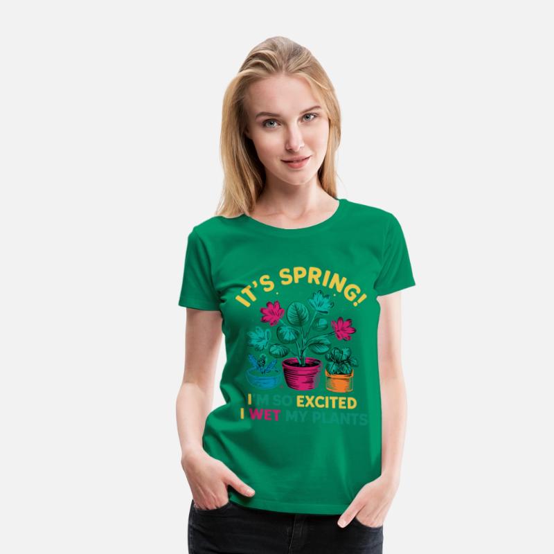 It's Spring I'm So Excited I Wet My Plants
