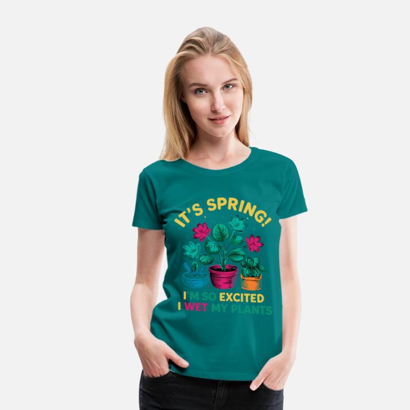 It's Spring I'm So Excited I Wet My Plants