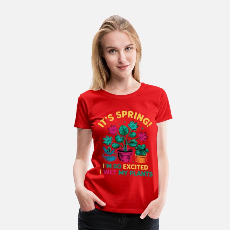 It's Spring I'm So Excited I Wet My Plants