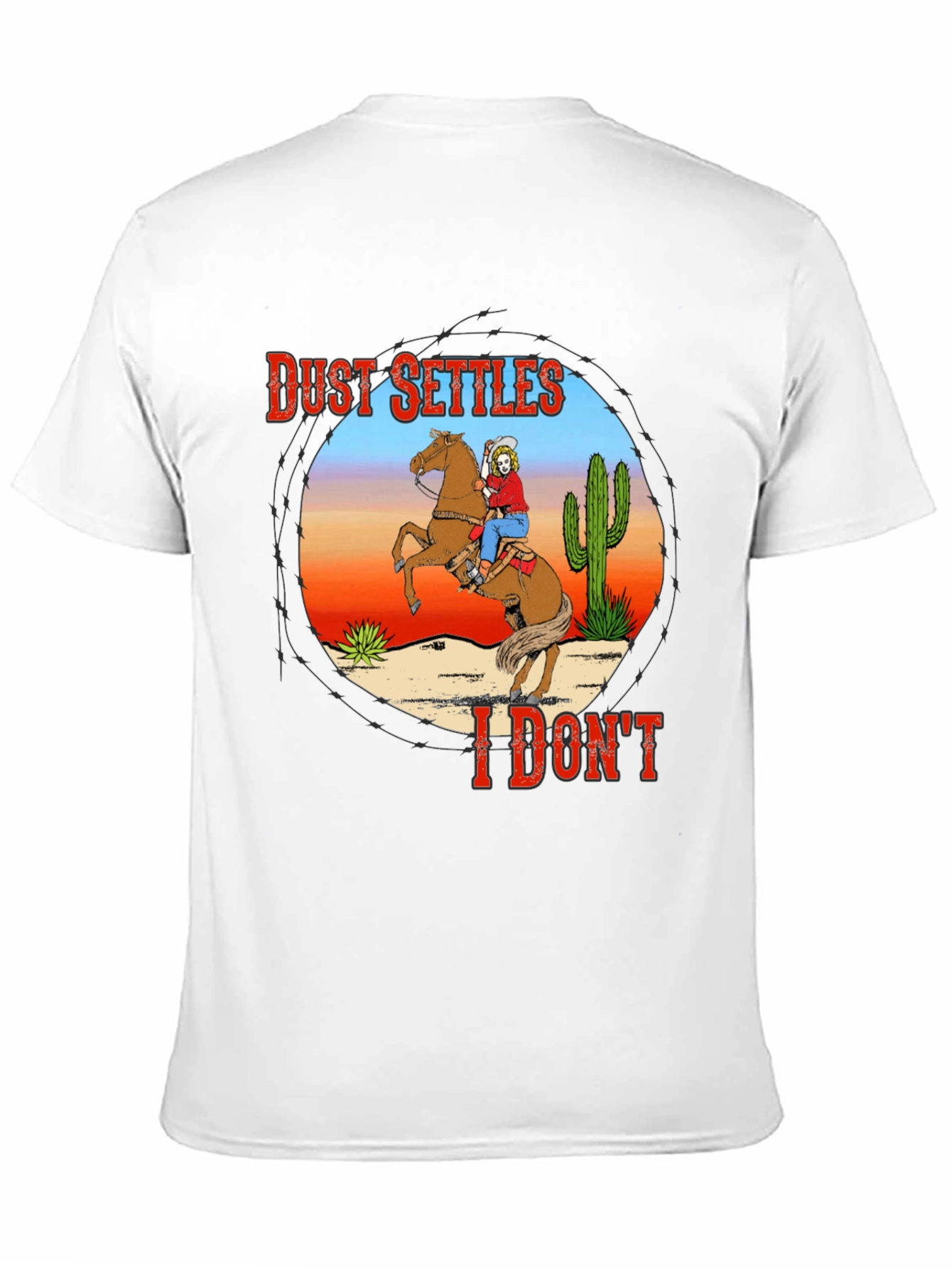 Dust Settles I Dont T-Shirt - Cowboy Design