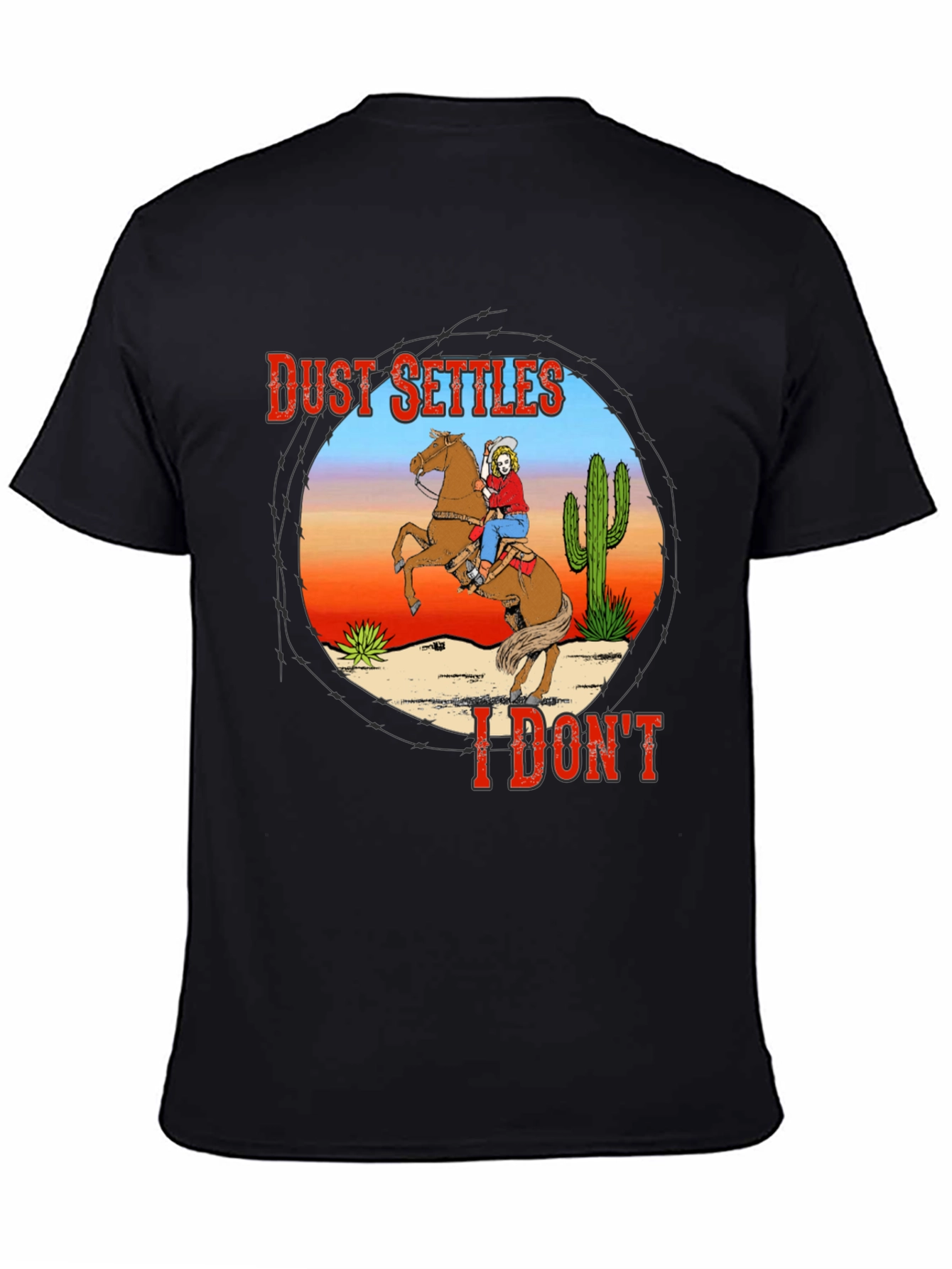 Dust Settles I Dont T-Shirt - Cowboy Design