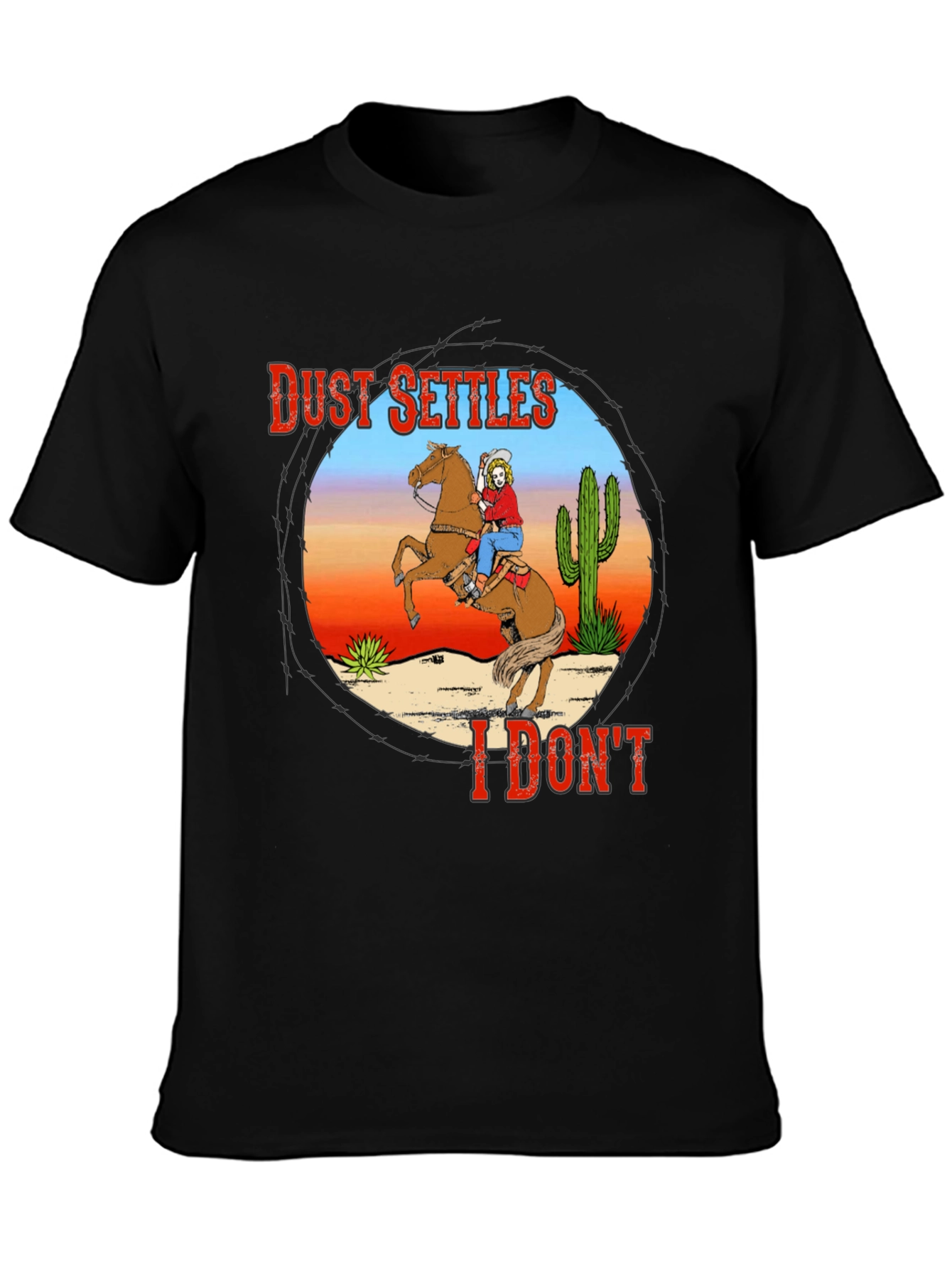 Dust Settles I Dont T-Shirt - Cowboy Design