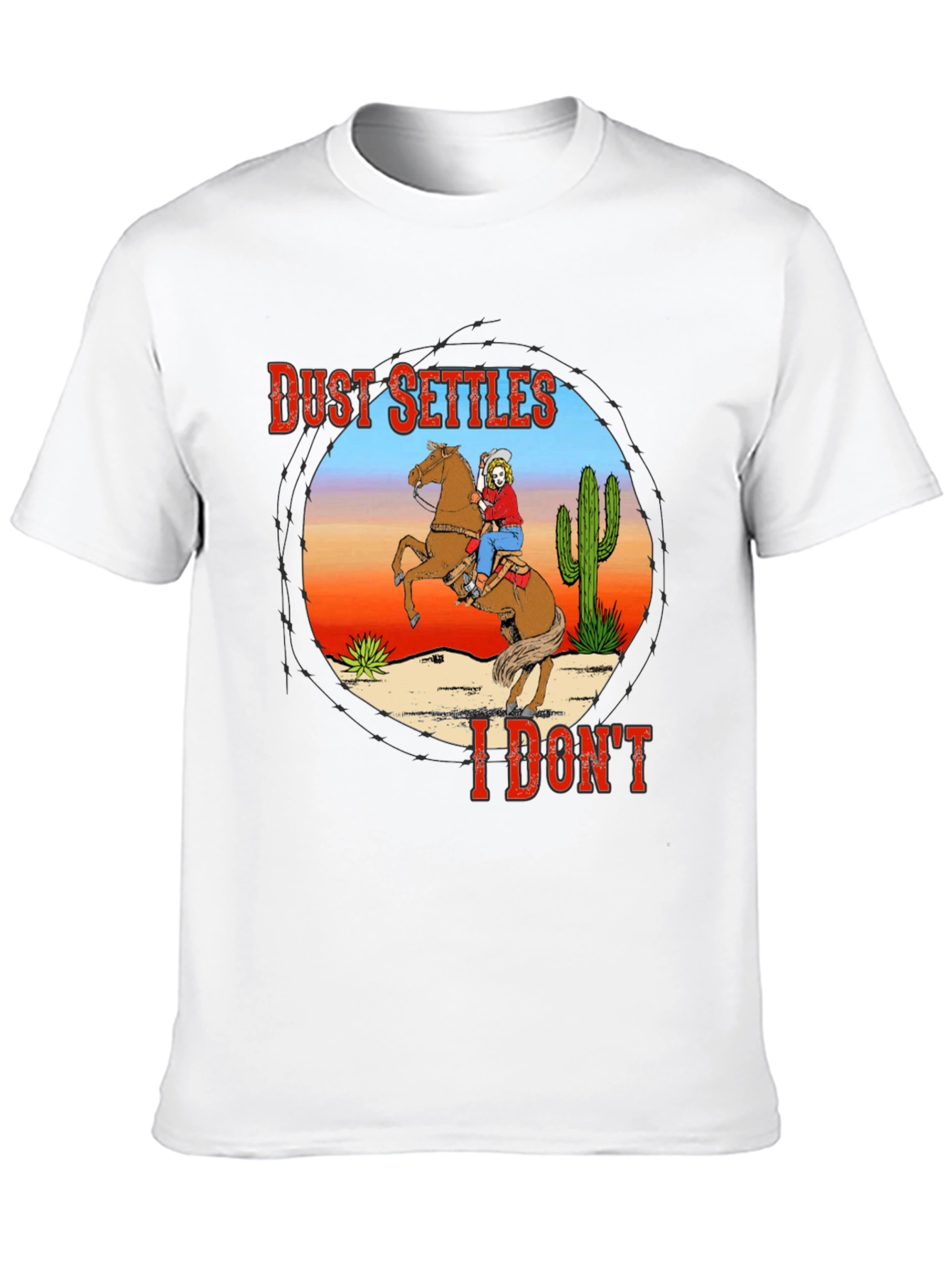 Dust Settles I Dont T-Shirt - Cowboy Design