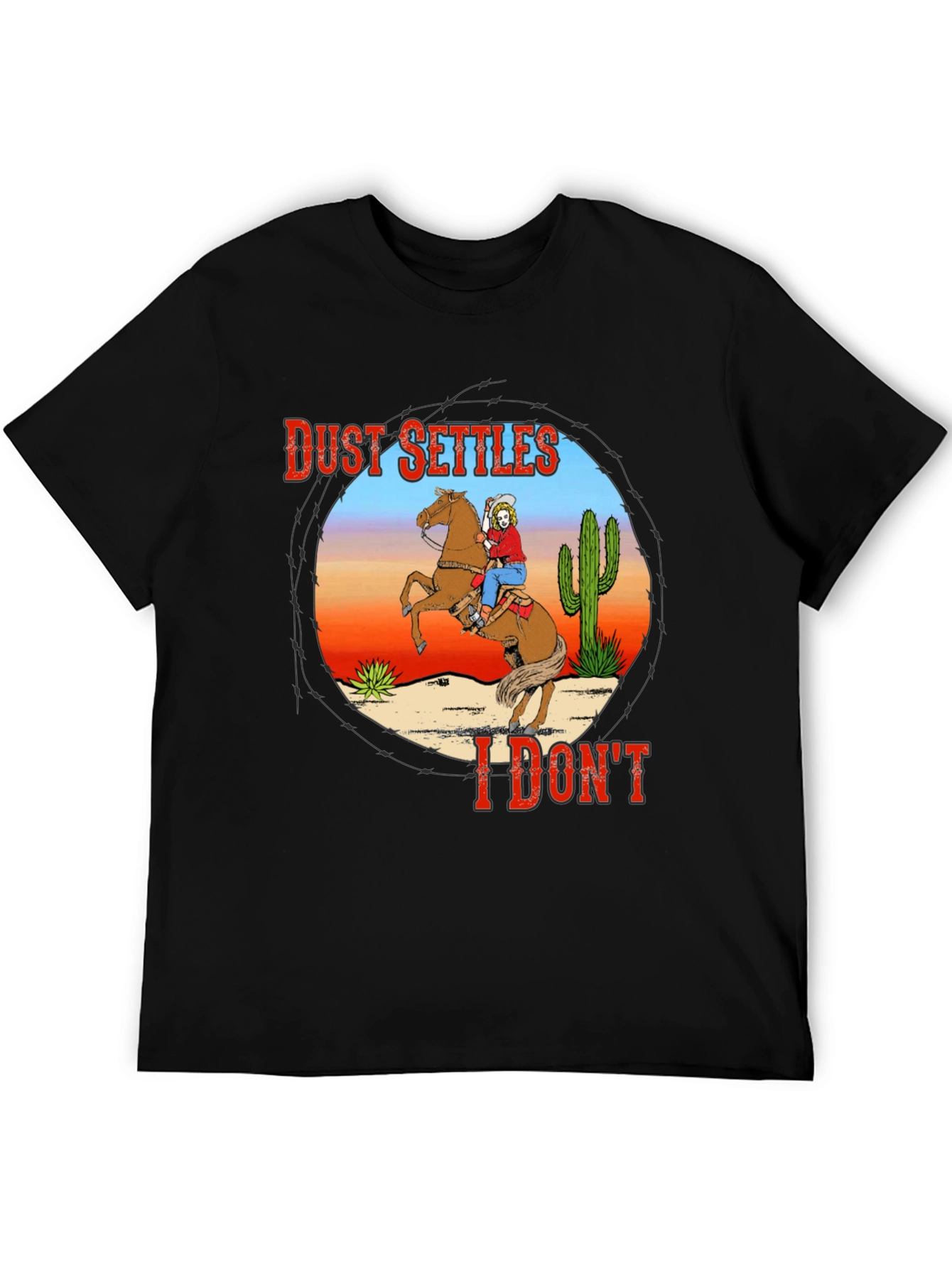 Dust Settles I Dont T-Shirt - Cowboy Design