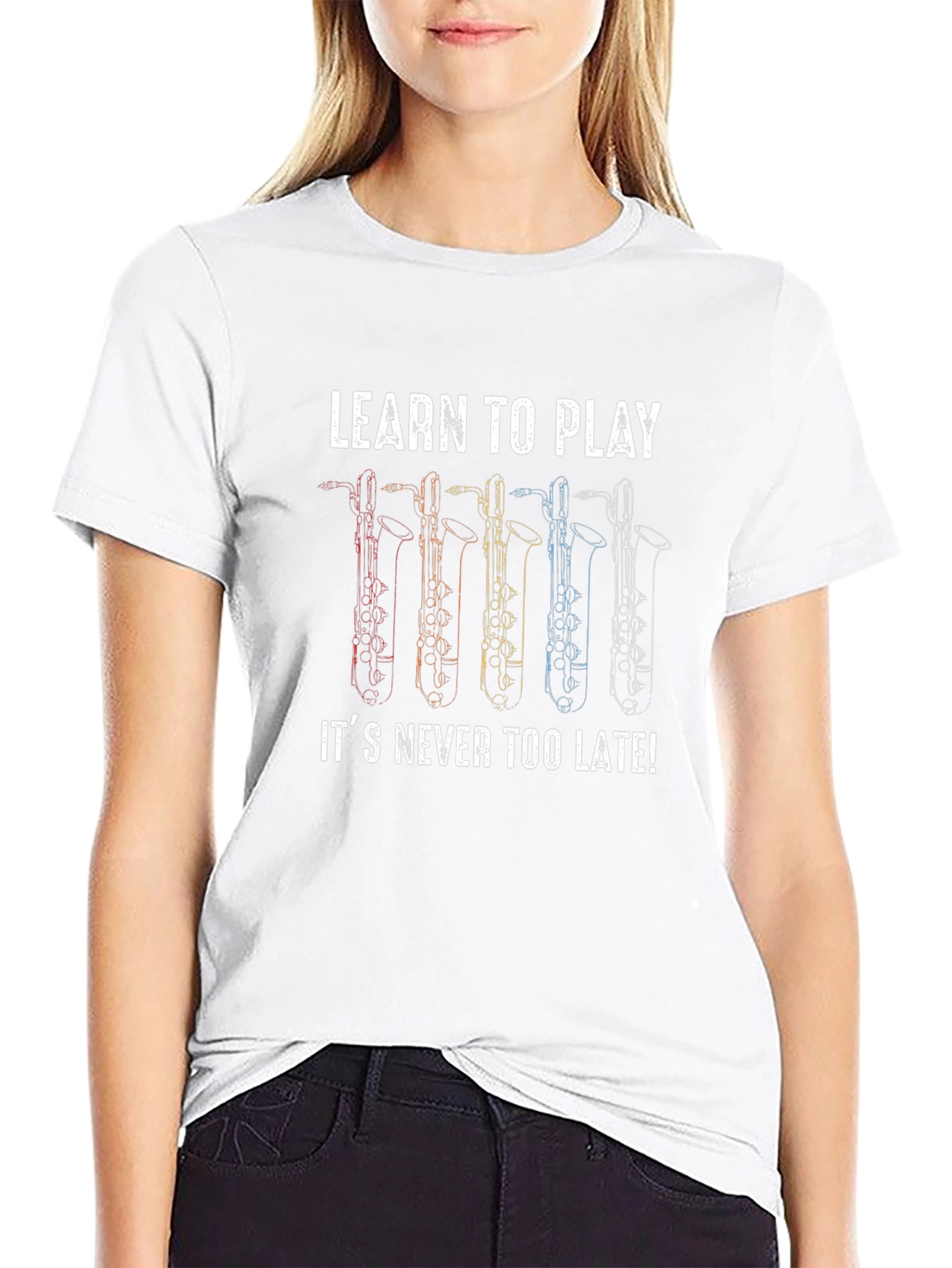 Learn to Play Saxophone T-Shirt - Never Too Late!