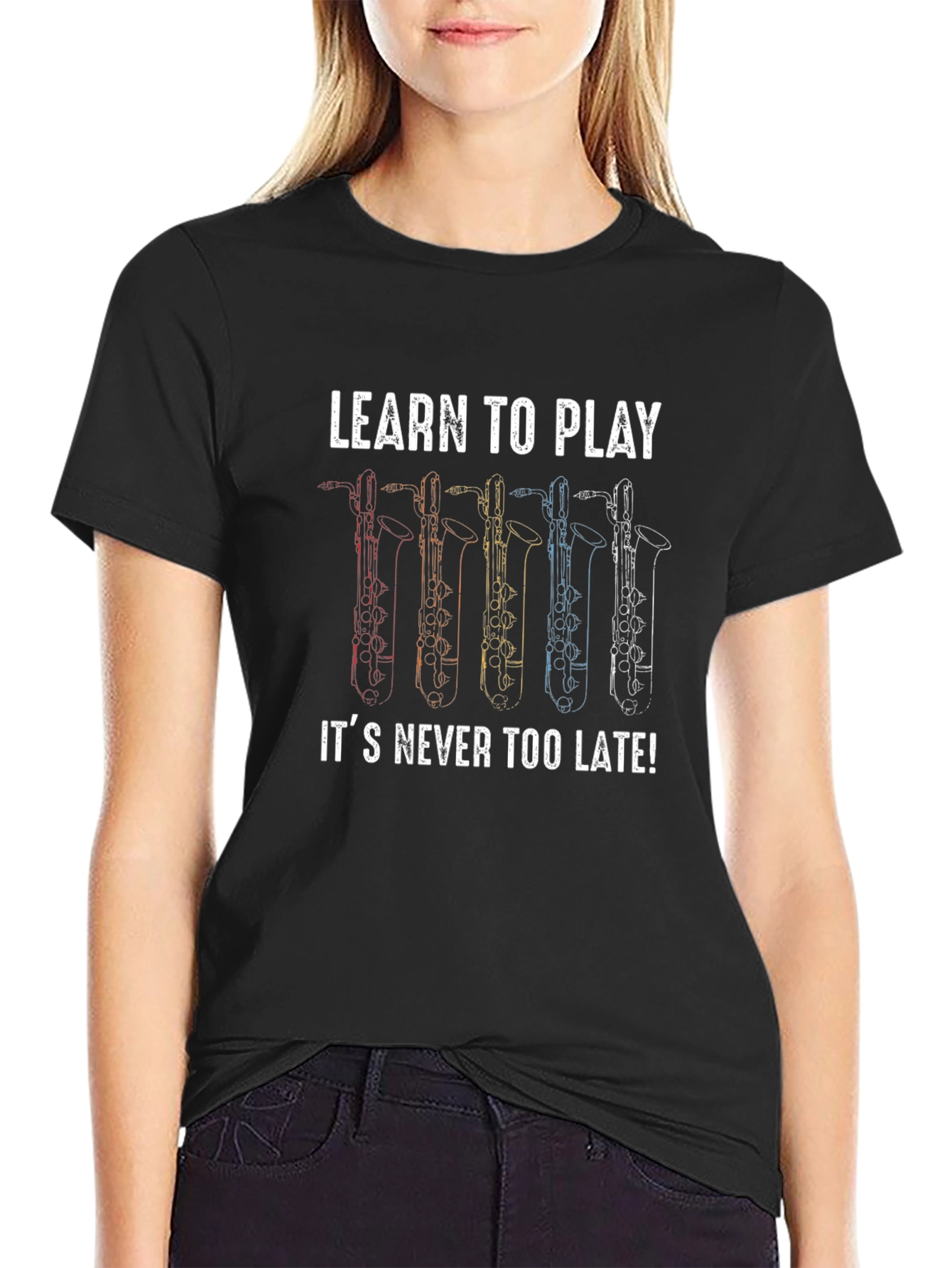 Learn to Play Saxophone T-Shirt - Never Too Late!