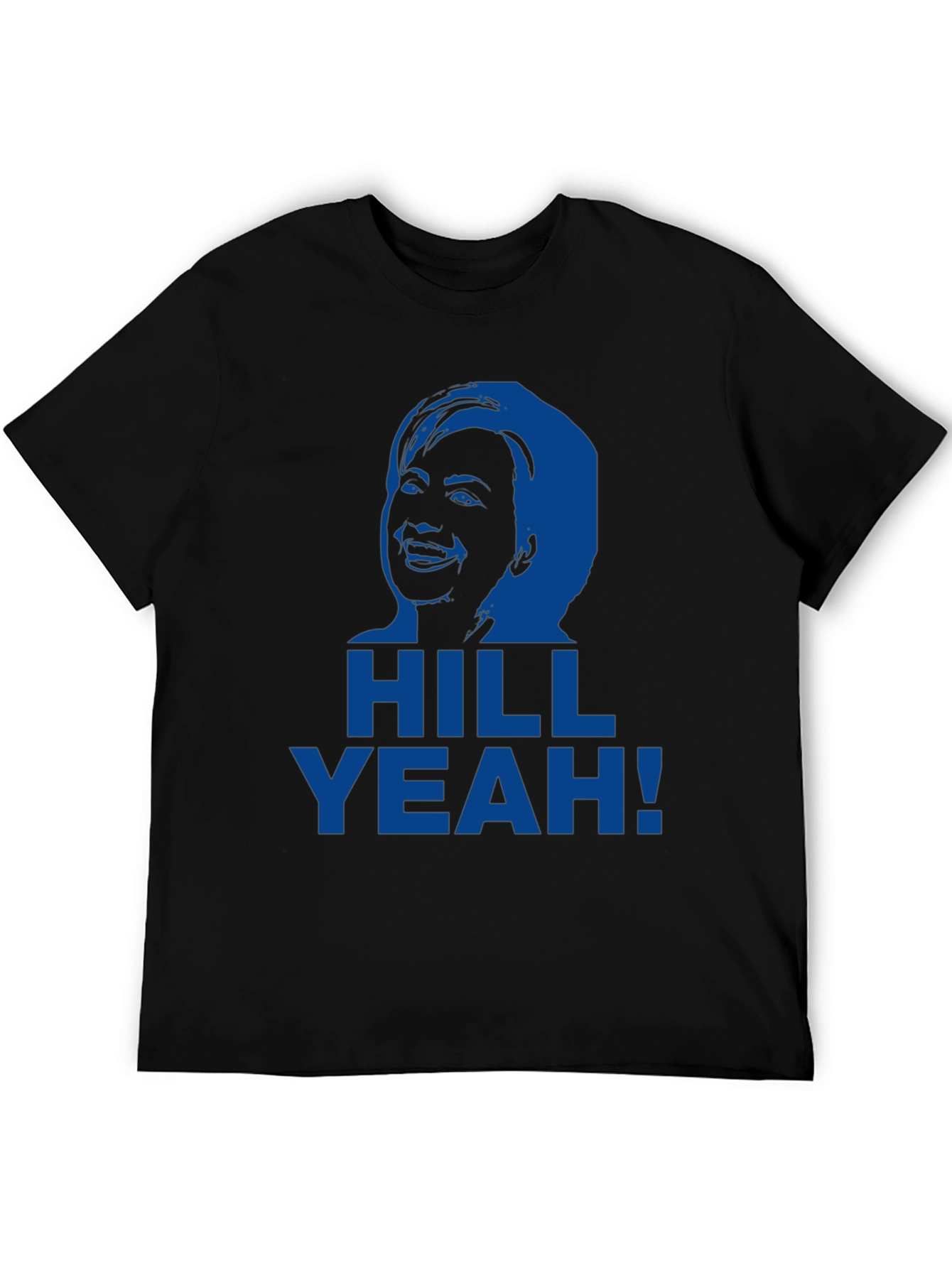 Hill Yeah! Graphic T-Shirt - Political Statement Tee