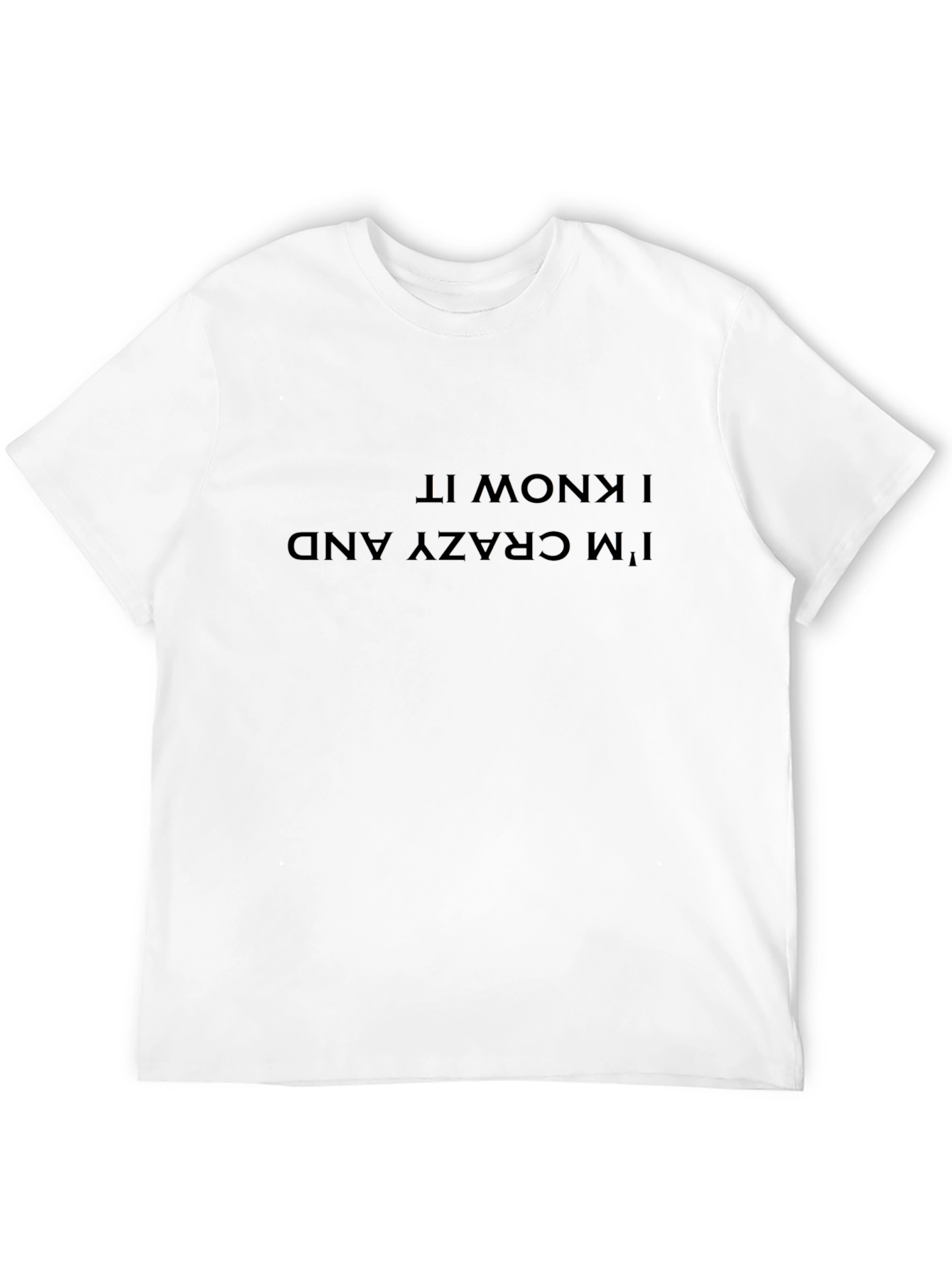 Crazy and I Know It Black T-Shirt