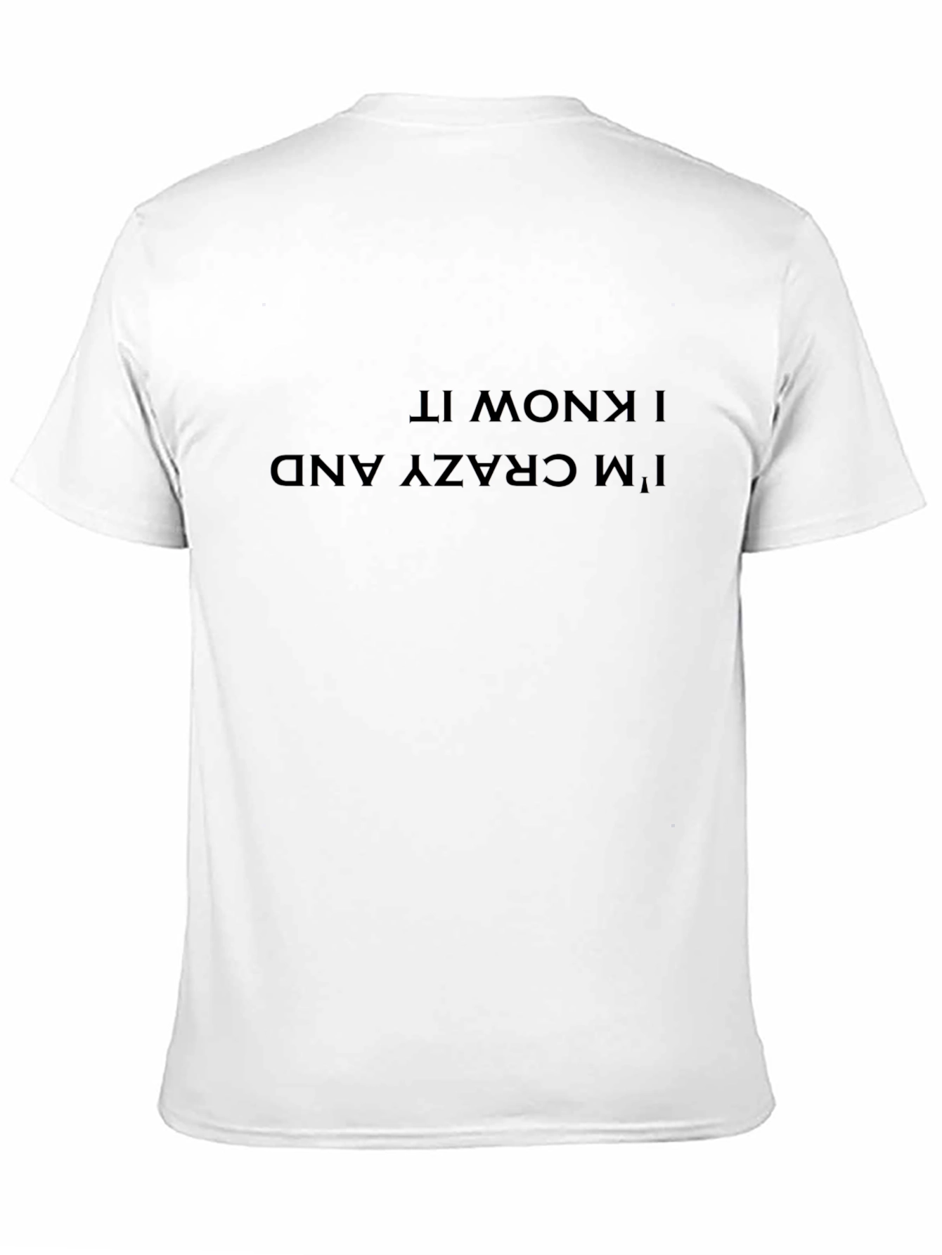 Crazy and I Know It Black T-Shirt