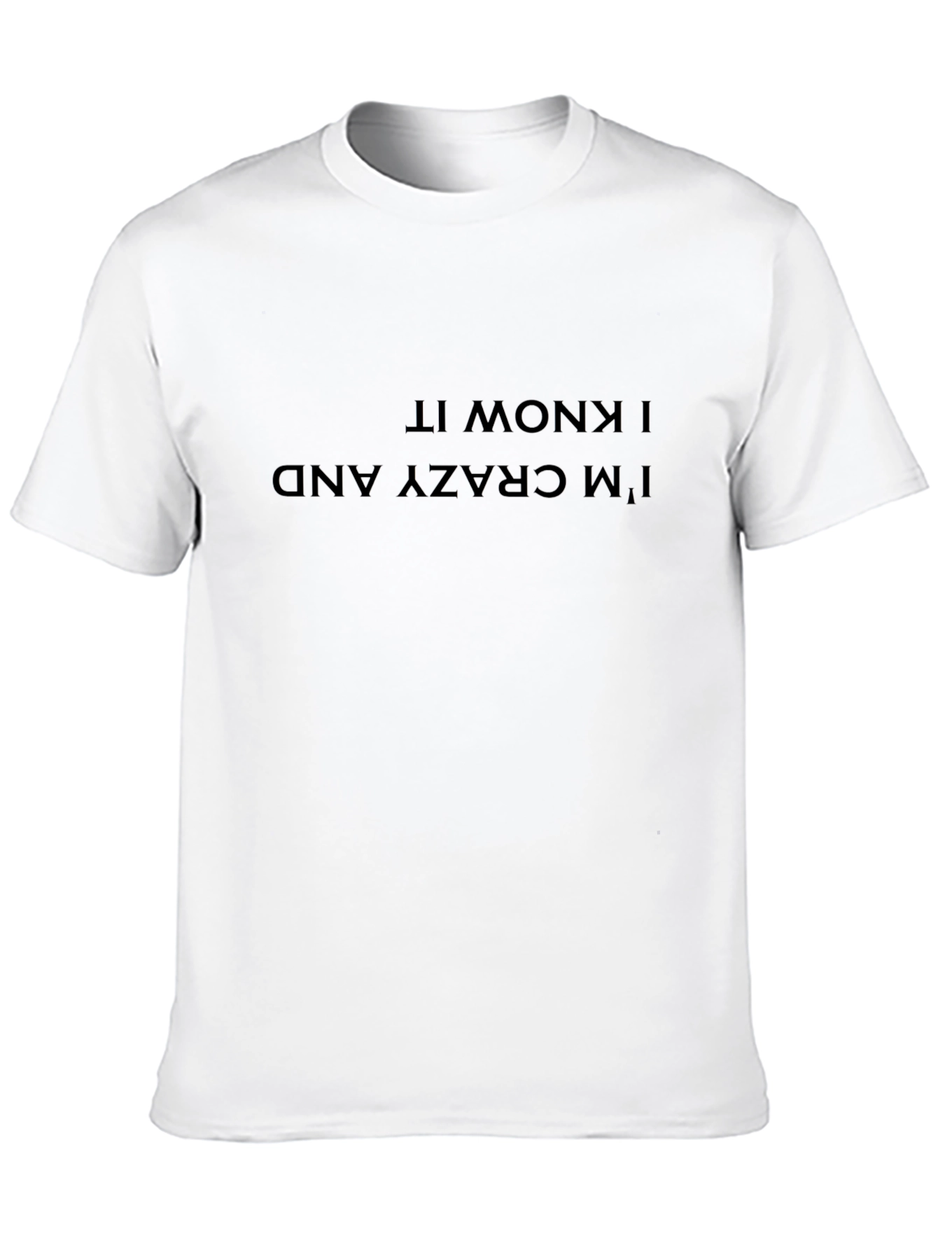 Crazy and I Know It Black T-Shirt