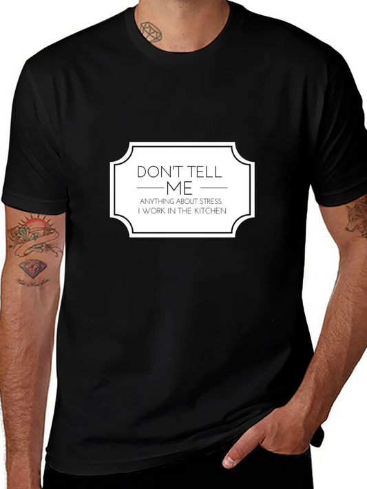 Dont Tell Me About Stress Kitchen T-Shirt