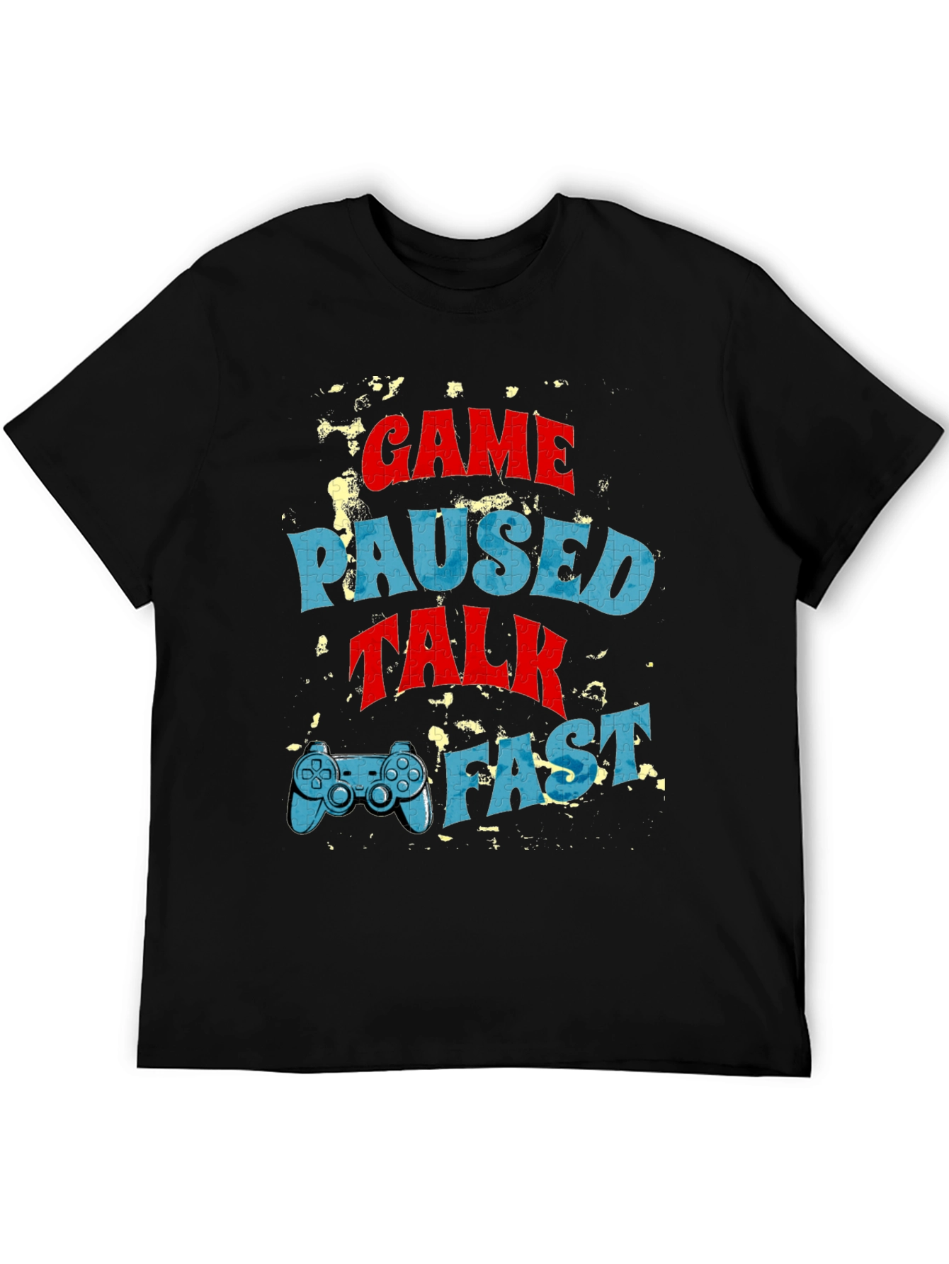 Game Paused Talk Fast Black T-Shirt
