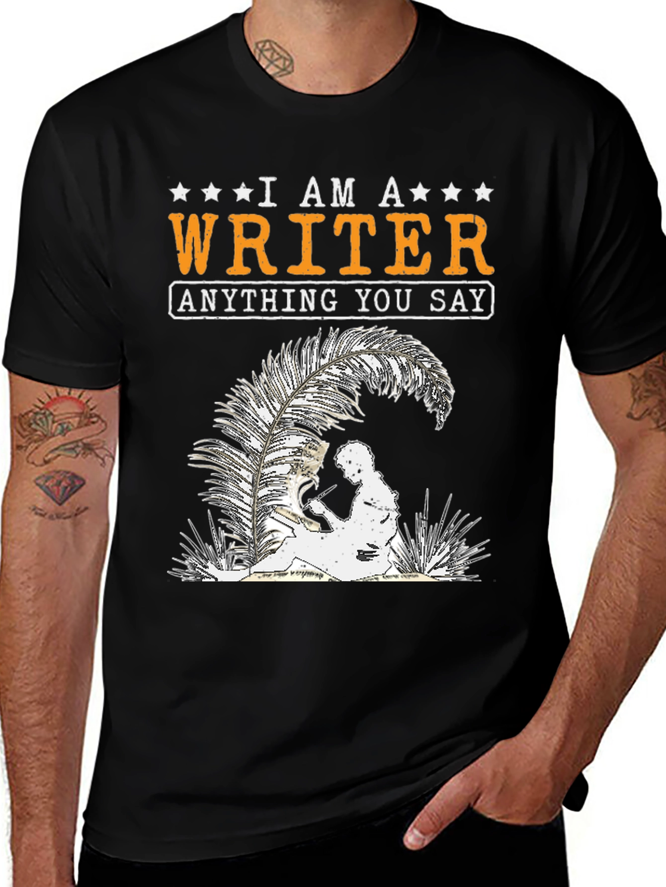 I Am A Writer T-Shirt - Anything You Say