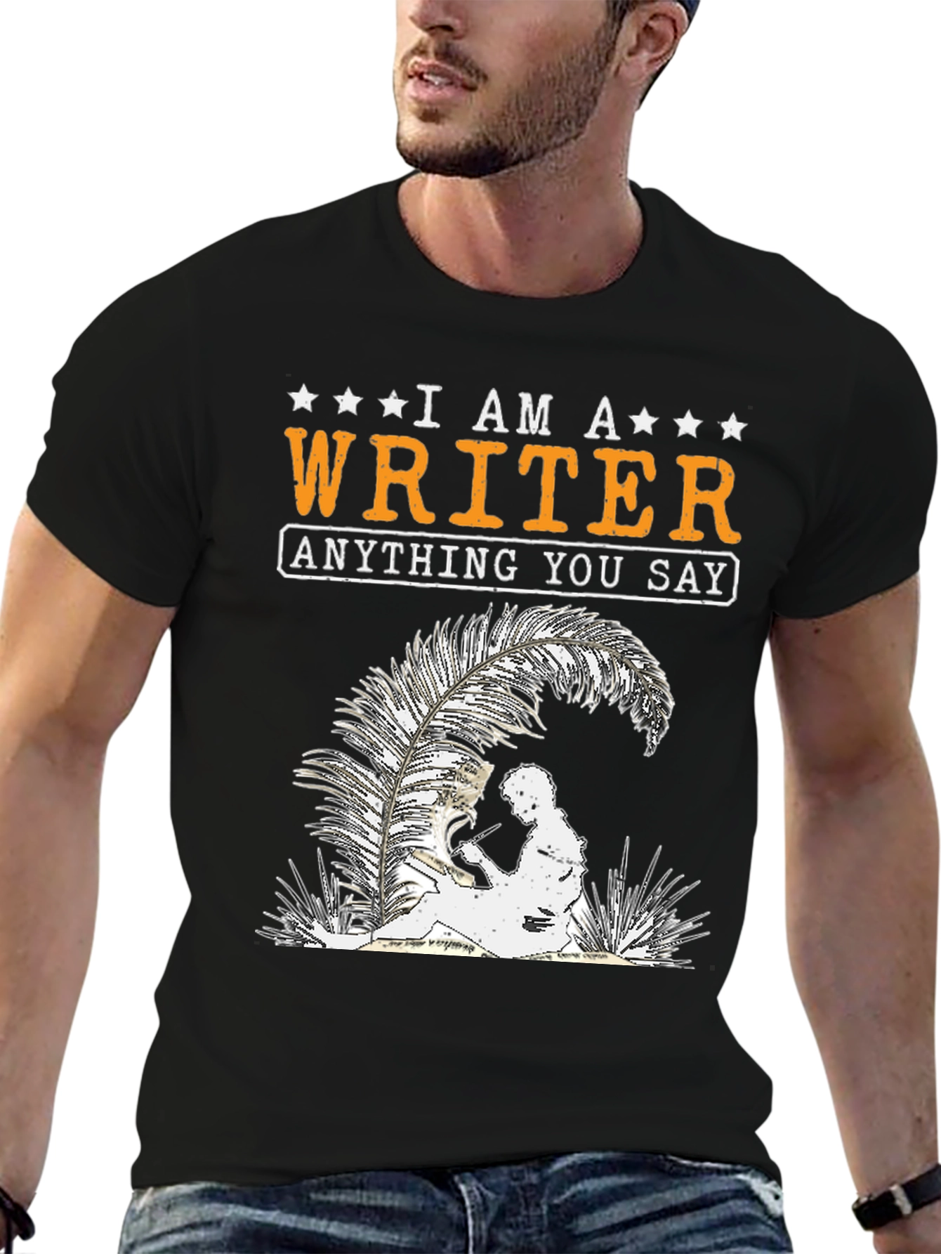 I Am A Writer T-Shirt - Anything You Say