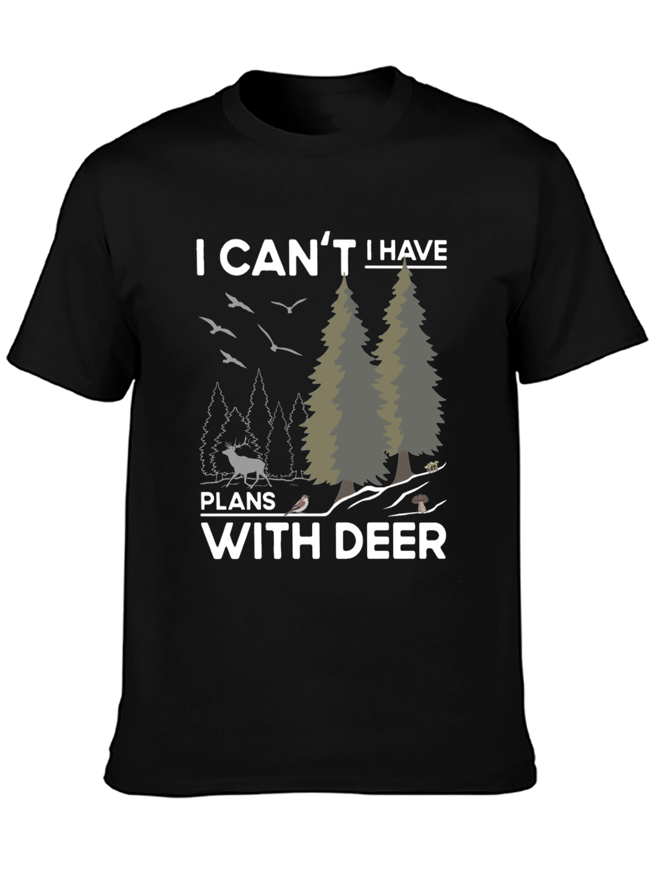I Cant I Have Plans With Deer Graphic T-Shirt