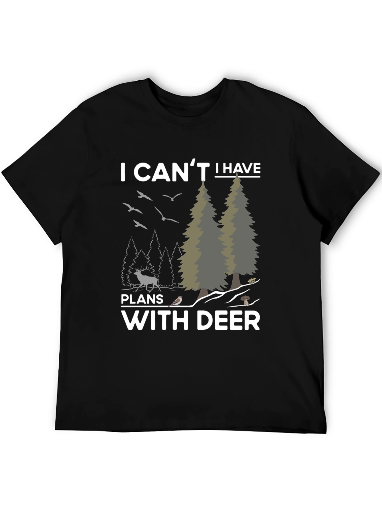 I Cant I Have Plans With Deer Graphic T-Shirt