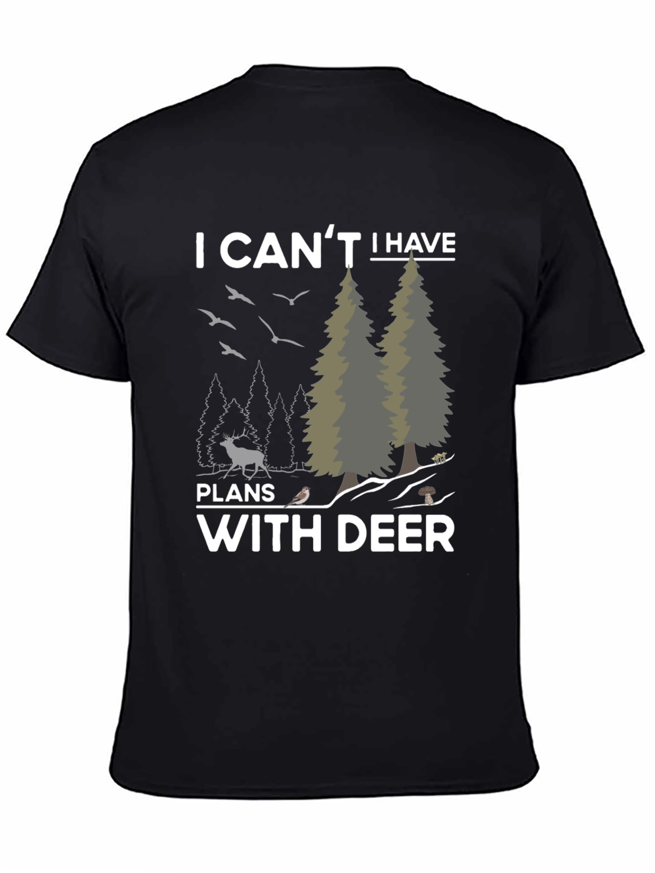 I Cant I Have Plans With Deer Graphic T-Shirt