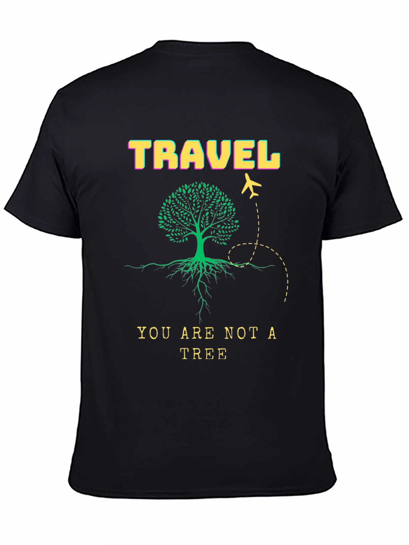 Travel T-Shirt - You Are Not A Tree