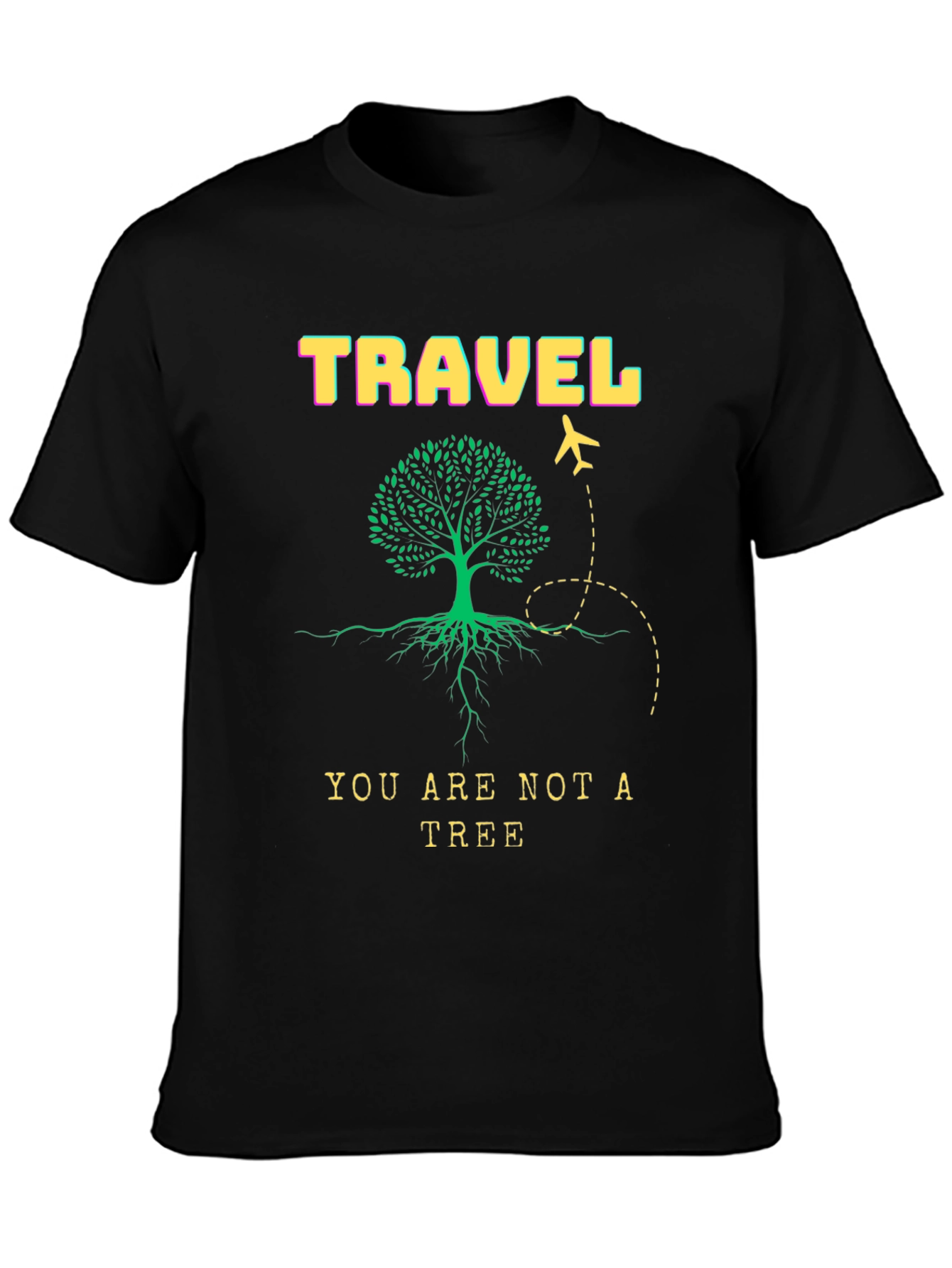 Travel T-Shirt - You Are Not A Tree