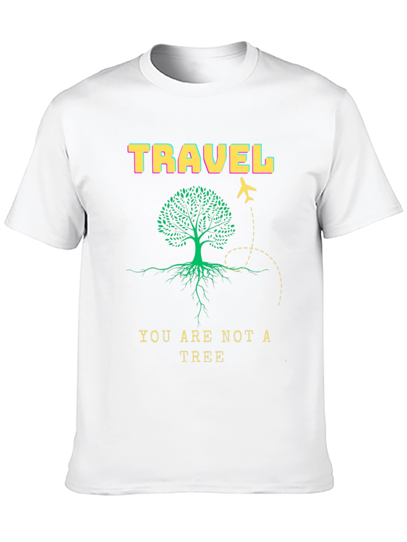 Travel T-Shirt - You Are Not A Tree