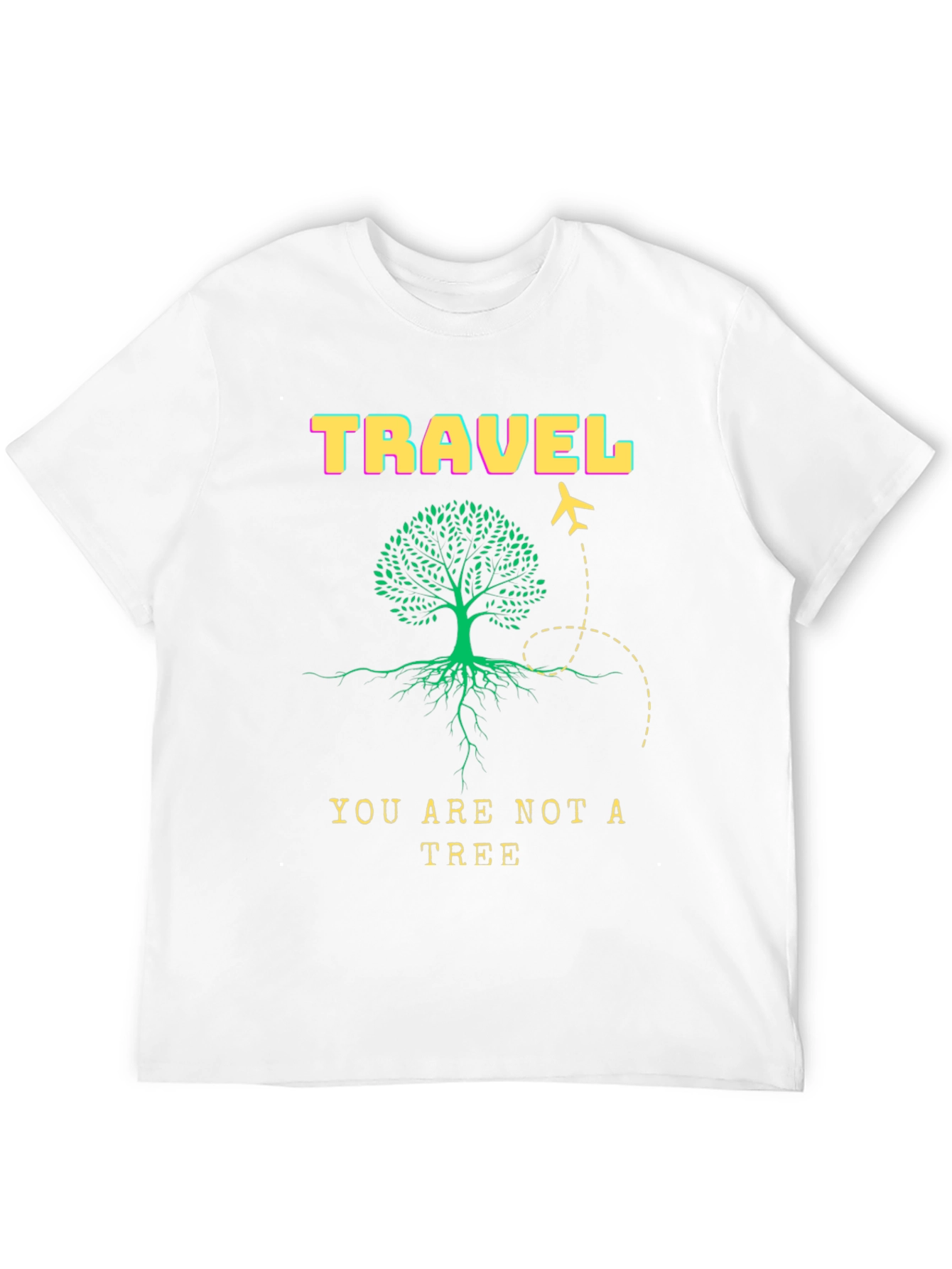 Travel T-Shirt - You Are Not A Tree