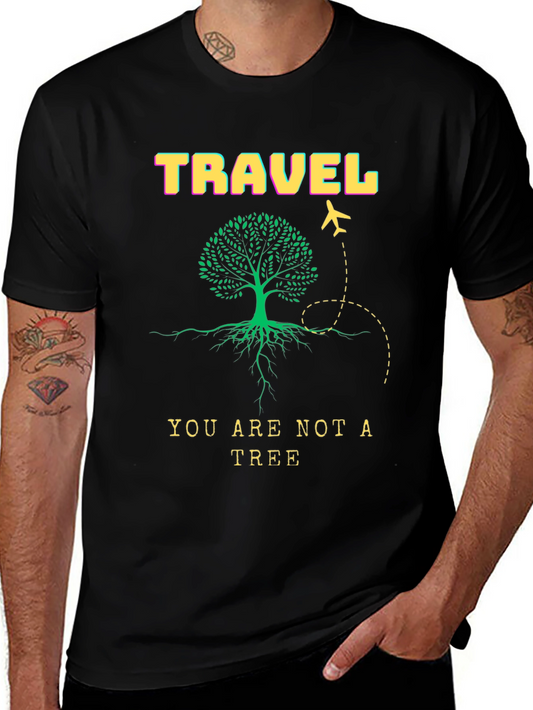 Travel T-Shirt - You Are Not A Tree