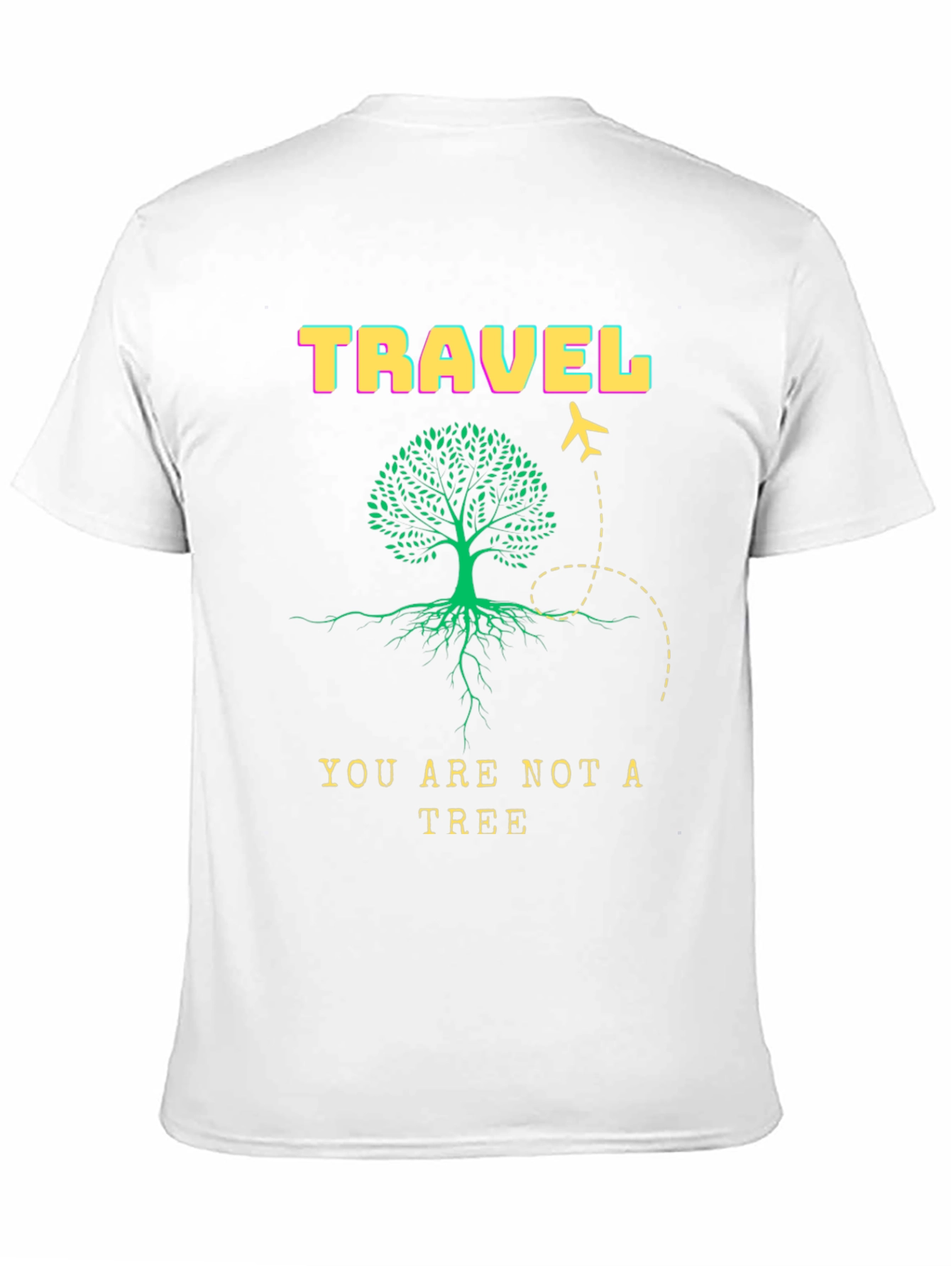 Travel T-Shirt - You Are Not A Tree