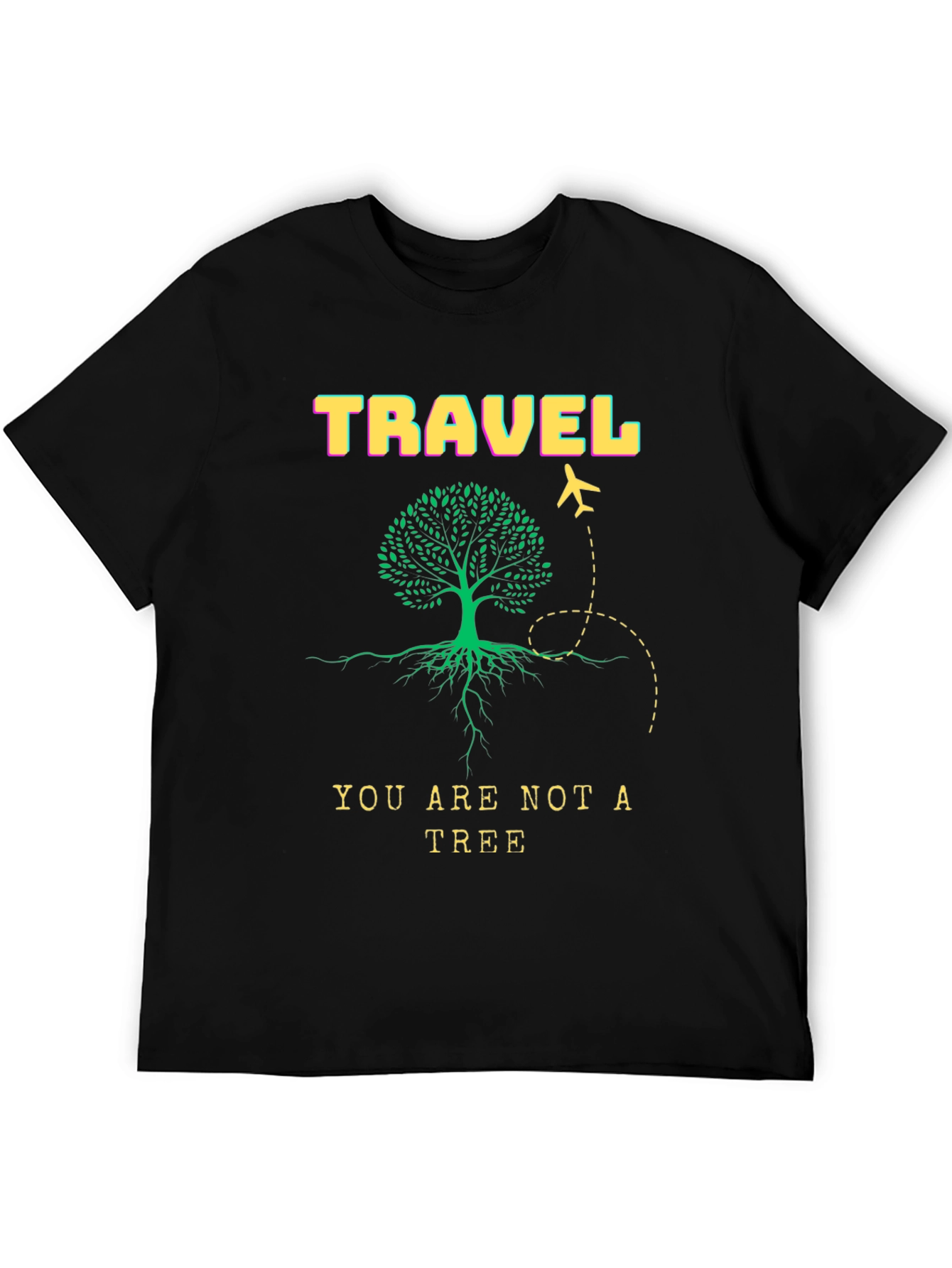 Travel T-Shirt - You Are Not A Tree