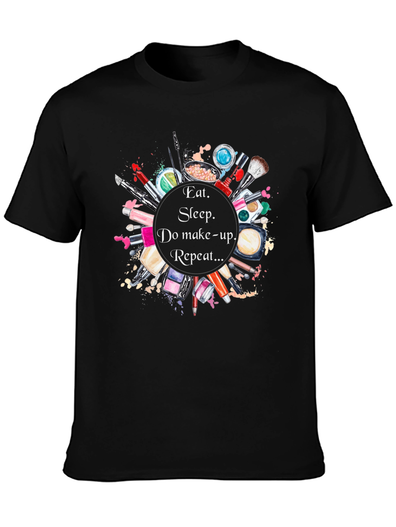 Eat Sleep Makeup Repeat Black Graphic Tee