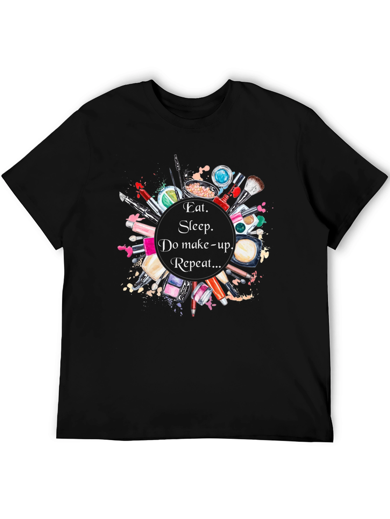 Eat Sleep Makeup Repeat Black Graphic Tee