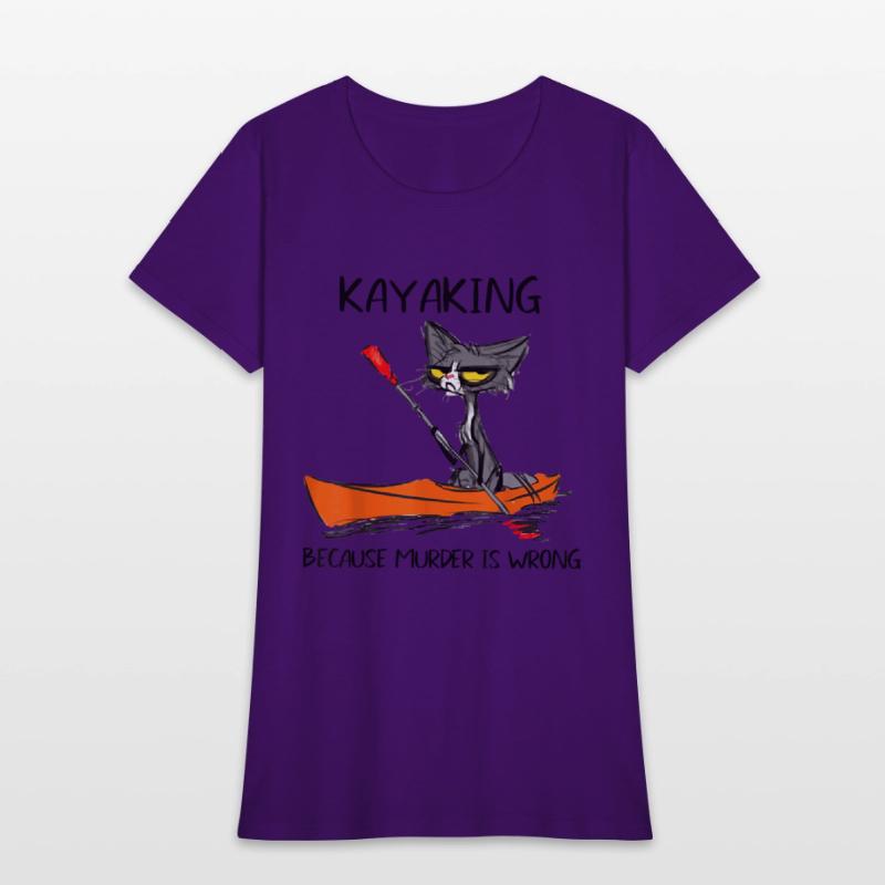 Kayaking Because Murder Is Wrong Cat Kayaking