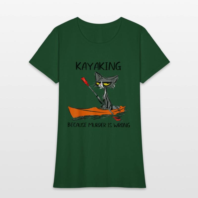 Kayaking Because Murder Is Wrong Cat Kayaking