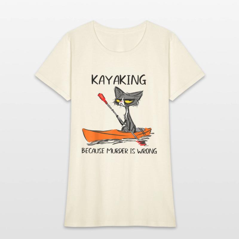 Kayaking Because Murder Is Wrong Cat Kayaking