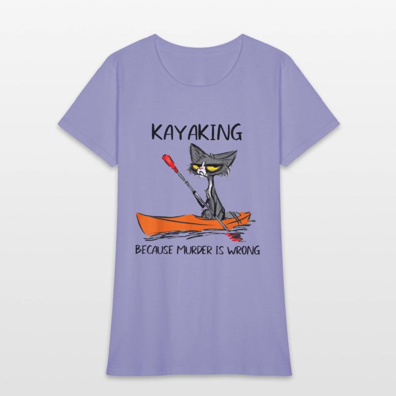 Kayaking Because Murder Is Wrong Cat Kayaking