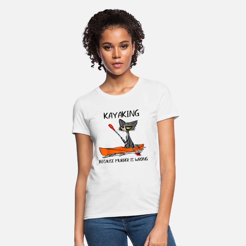 Kayaking Because Murder Is Wrong Cat Kayaking