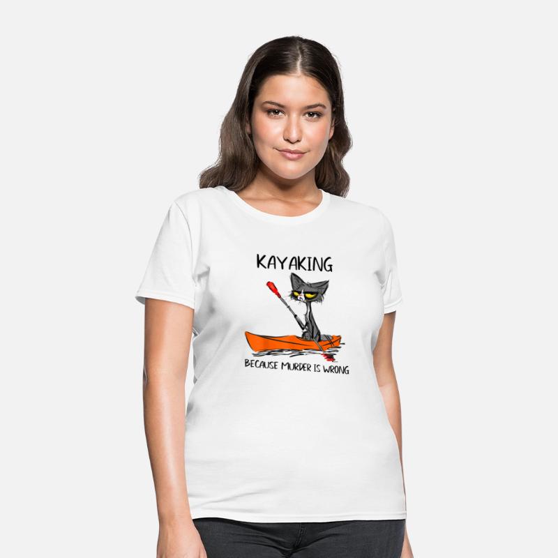 Kayaking Because Murder Is Wrong Cat Kayaking