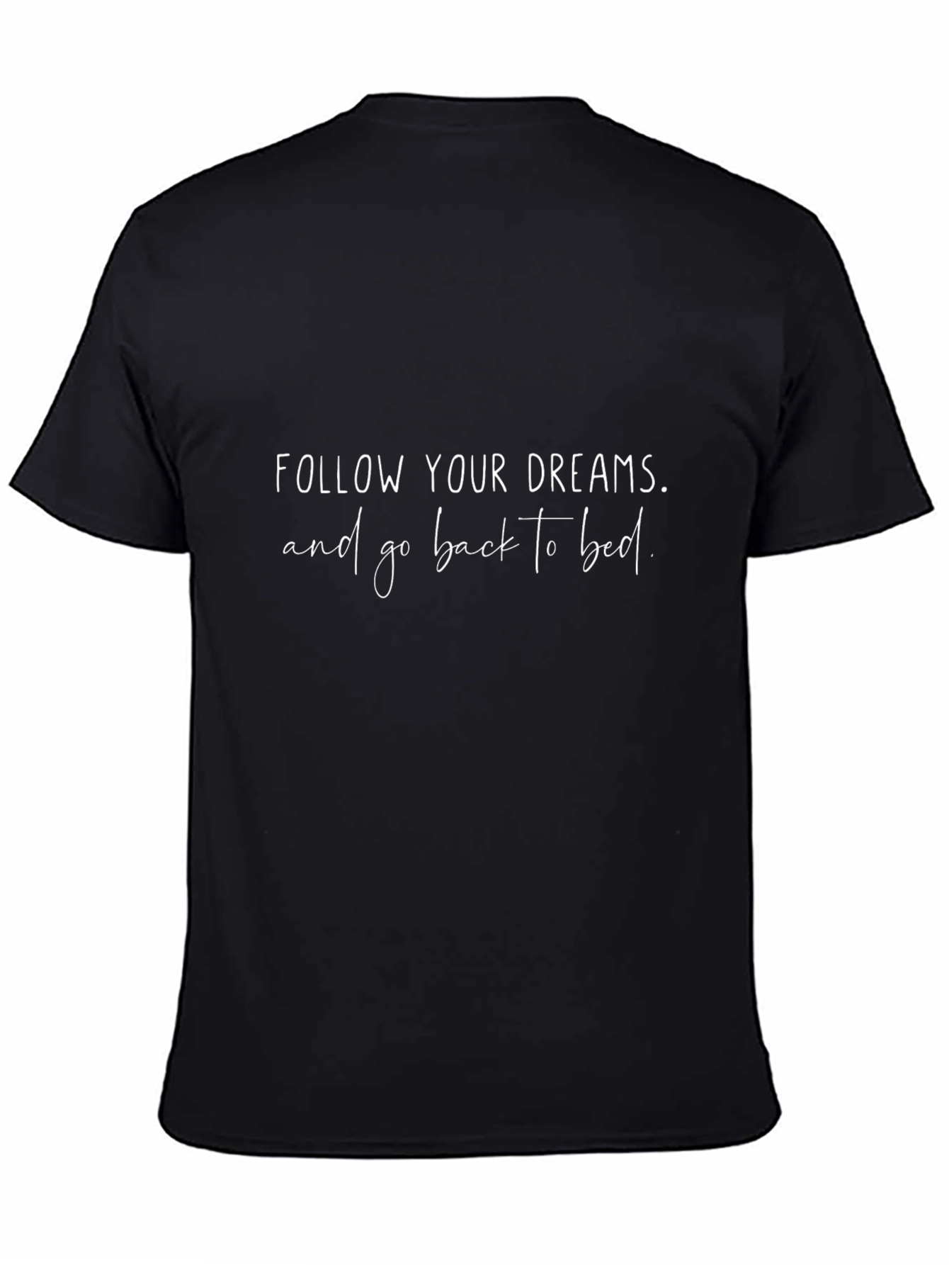Follow Your Dreams Black Graphic T-Shirt