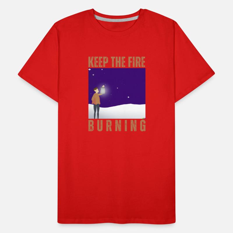 KEEP THE FIRE BURNING POSITIVE ENERGY