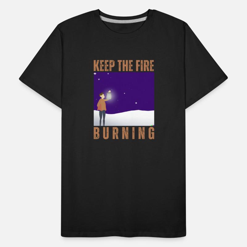 KEEP THE FIRE BURNING POSITIVE ENERGY