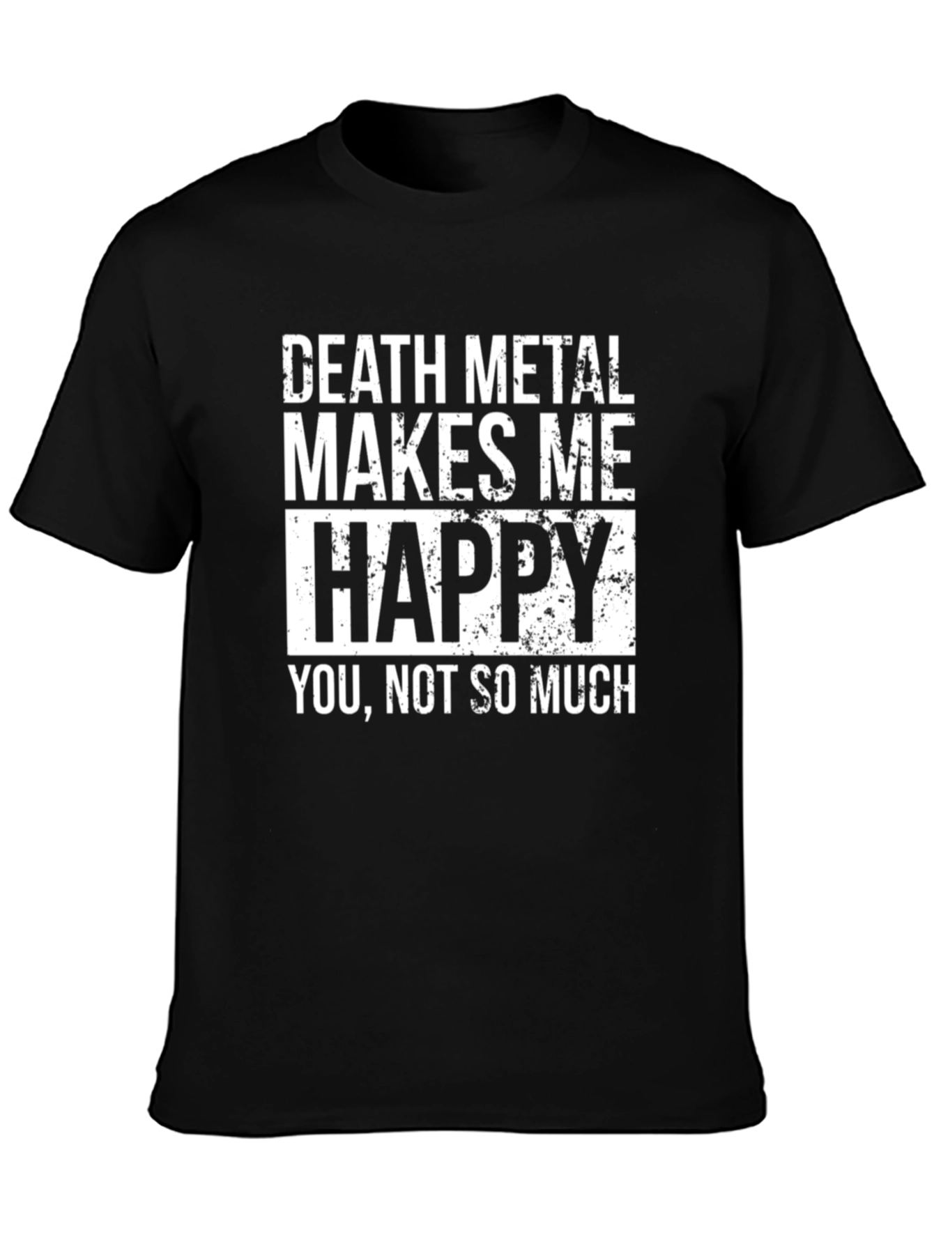 Death Metal Makes Me Happy T-Shirt - Graphic Tee