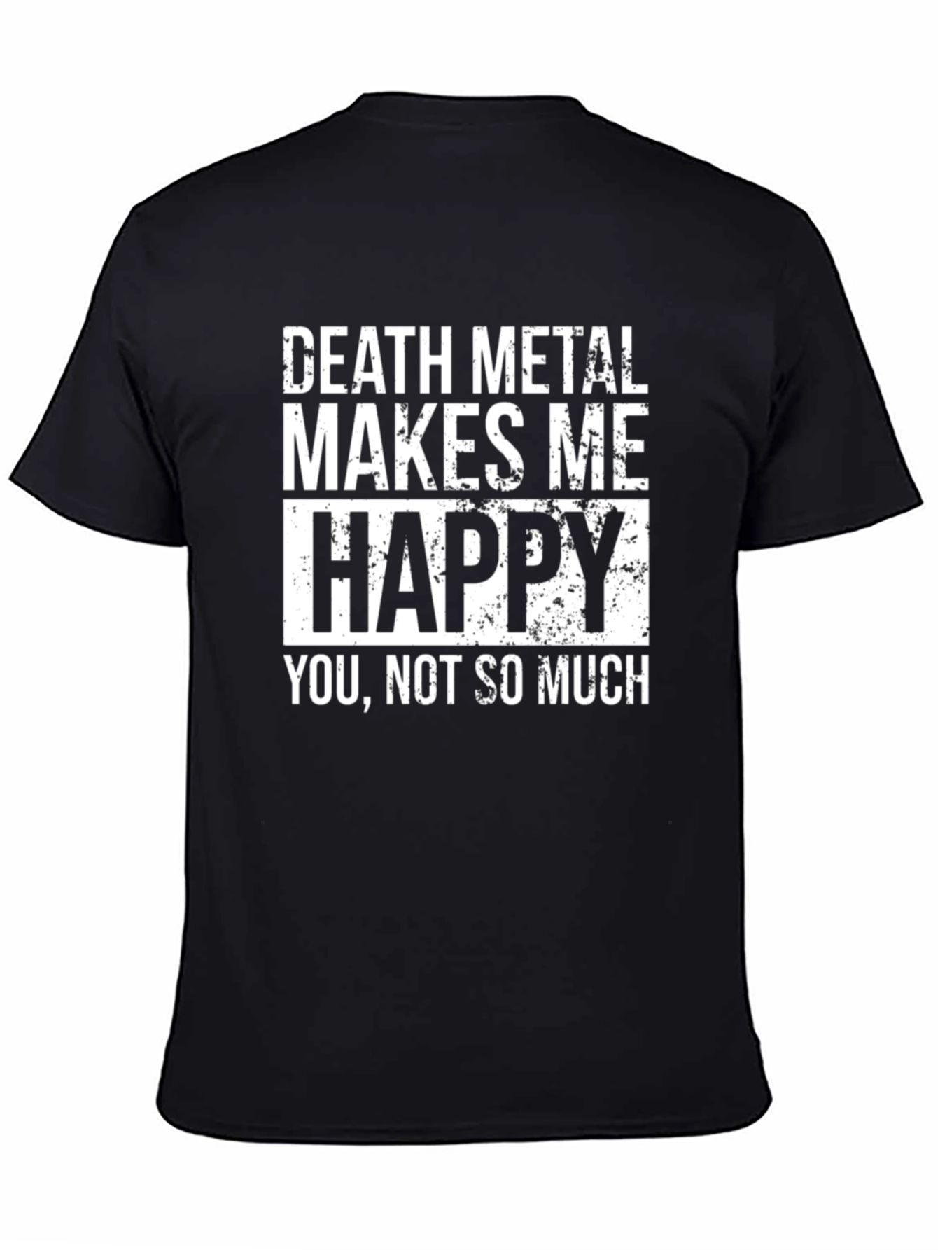 Death Metal Makes Me Happy T-Shirt - Graphic Tee