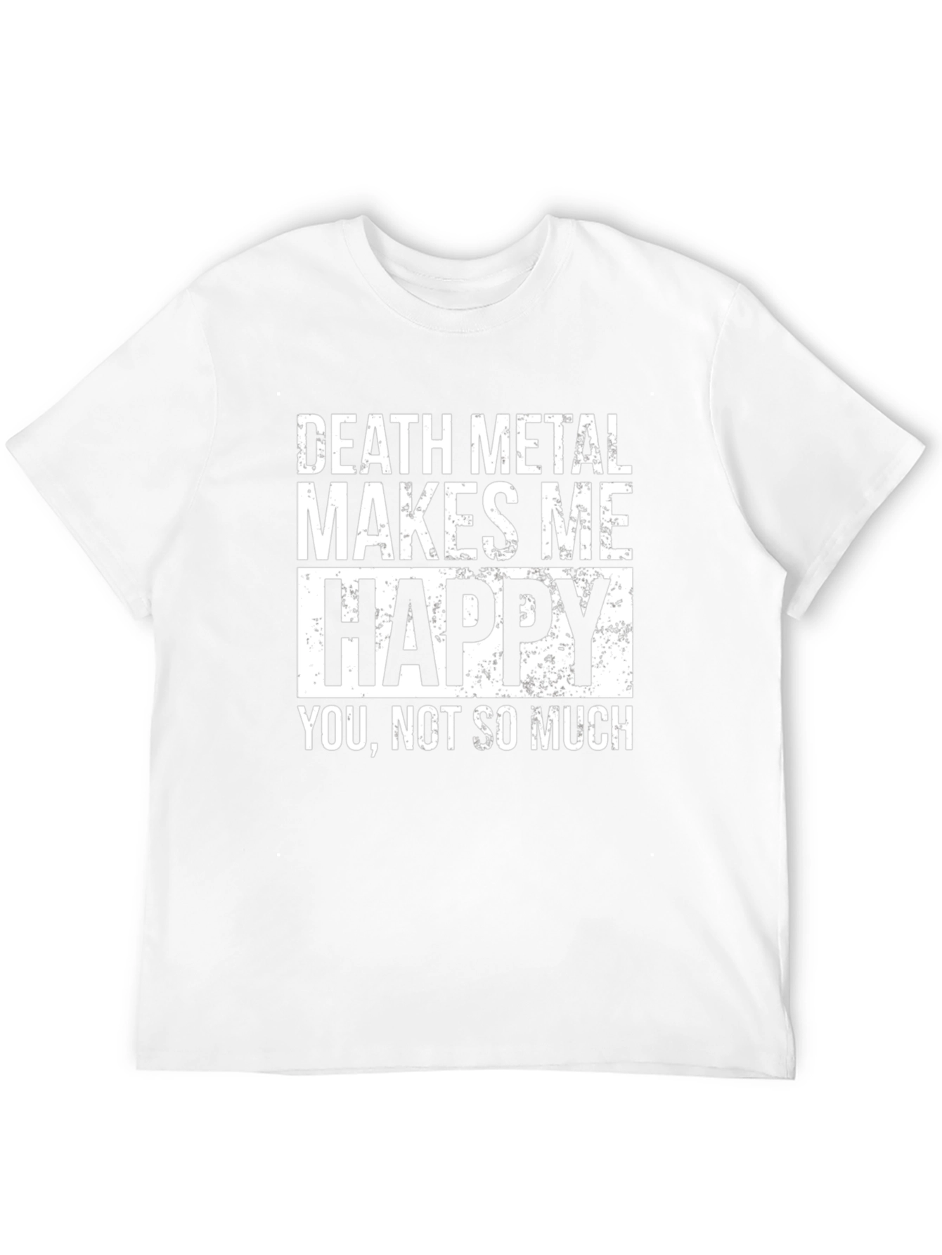 Death Metal Makes Me Happy T-Shirt - Graphic Tee