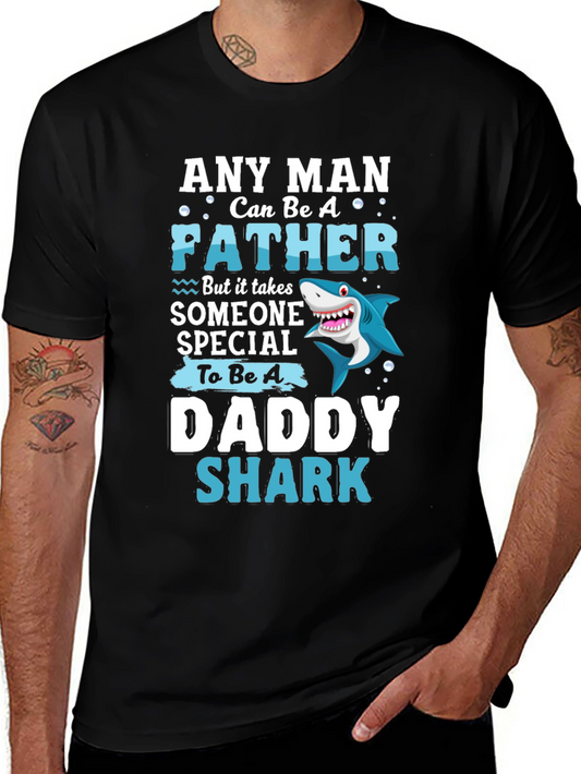Any Man Can Be A Father T-Shirt - Daddy Shark Tee