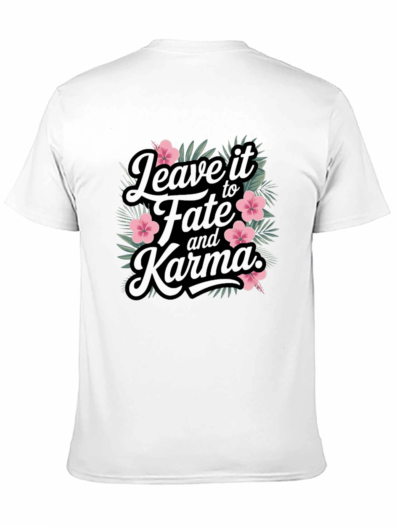 Leave it to Fate and Karma T-Shirt