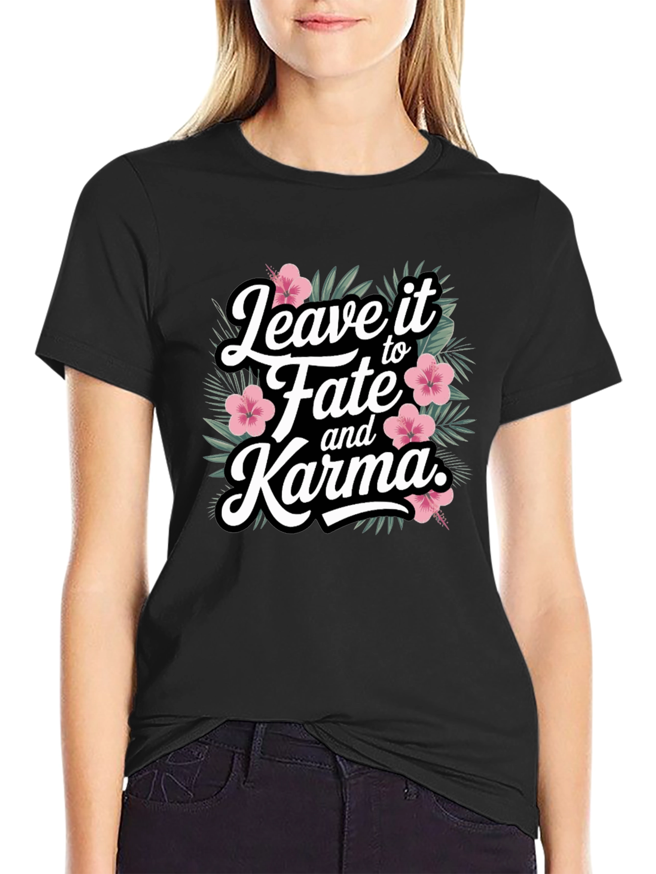 Leave it to Fate and Karma T-Shirt